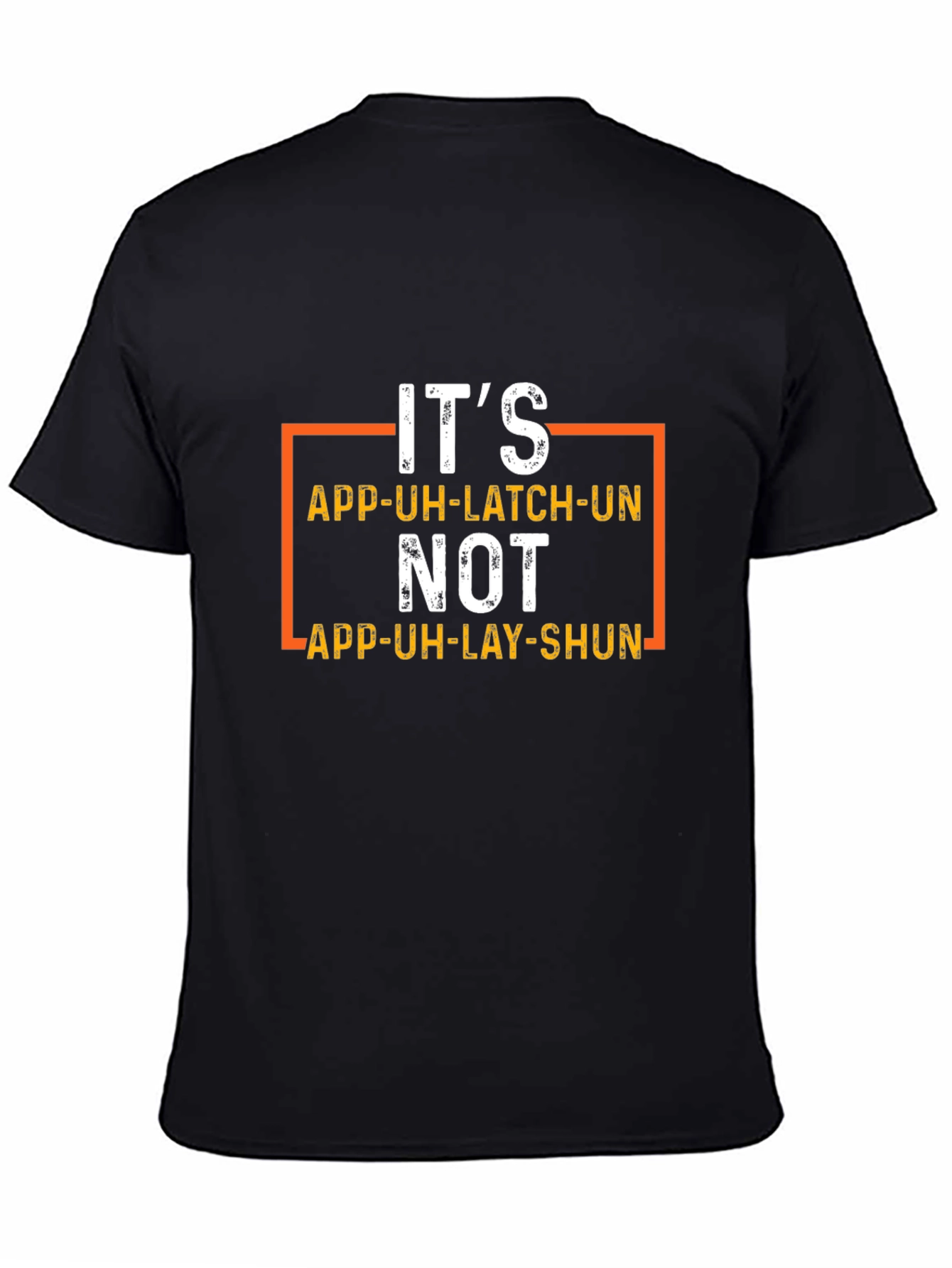 Funny App-Uh-Latch-Un Pronunciation T-Shirt