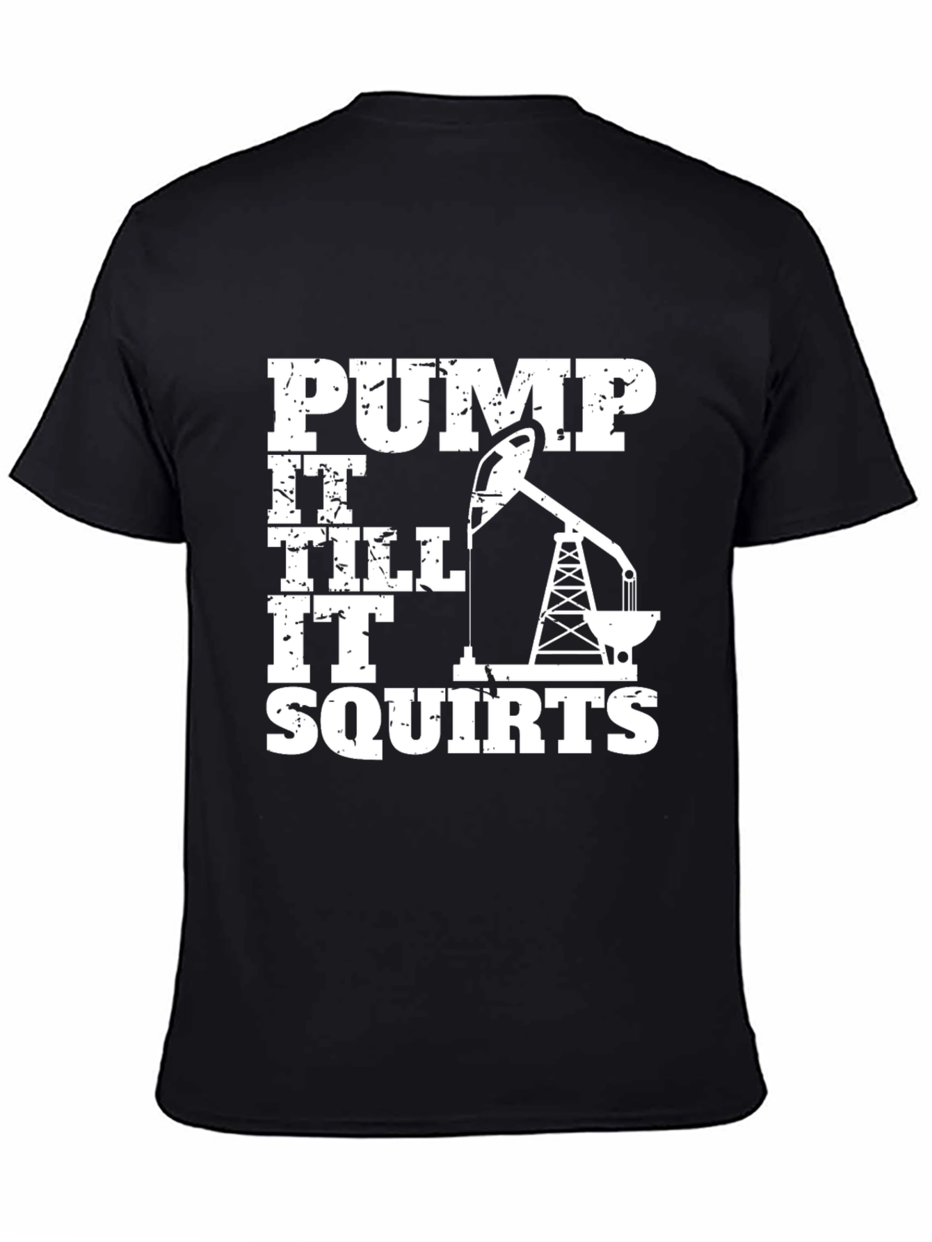 Pump It Till It Squirts Black Graphic Tee