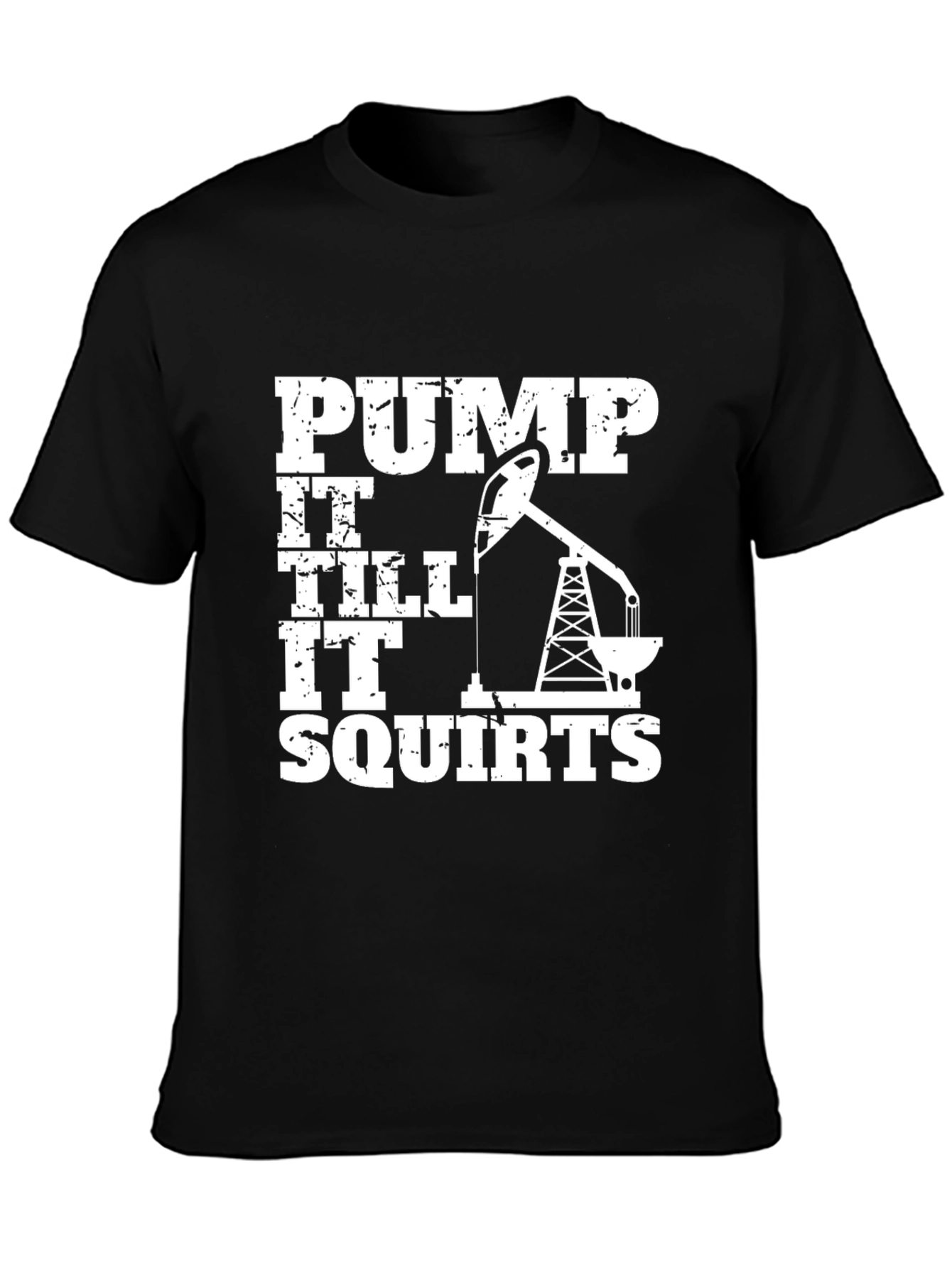 Pump It Till It Squirts Black Graphic Tee