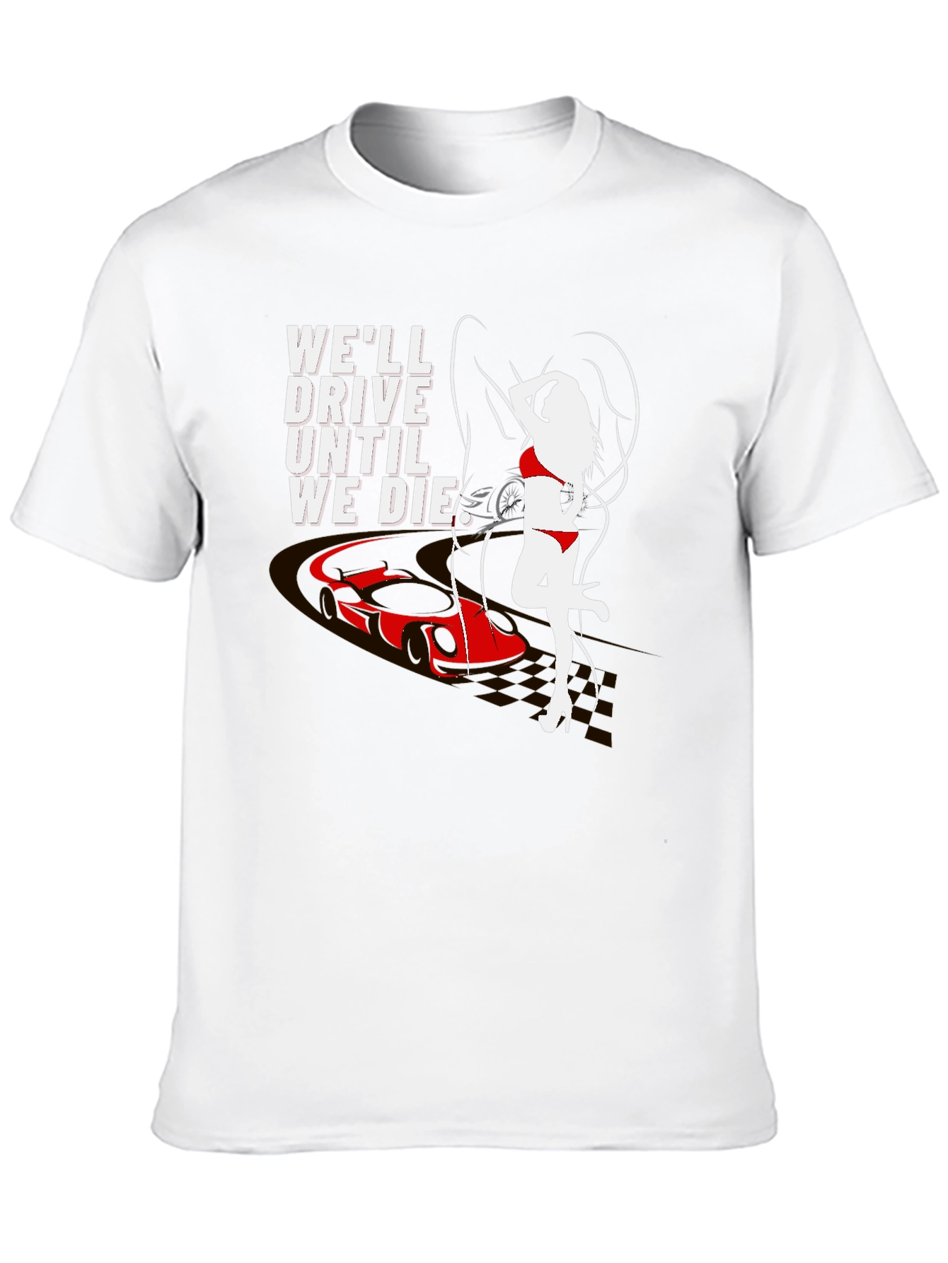 Drive Until We Die Graphic T-Shirt
