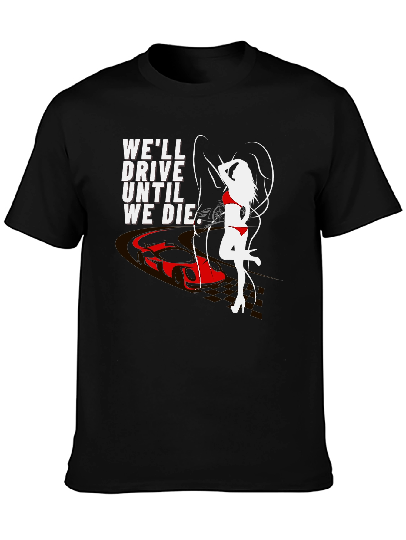 Drive Until We Die Graphic T-Shirt