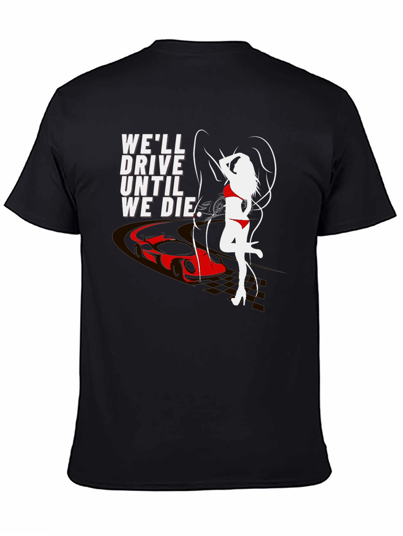 Drive Until We Die Graphic T-Shirt