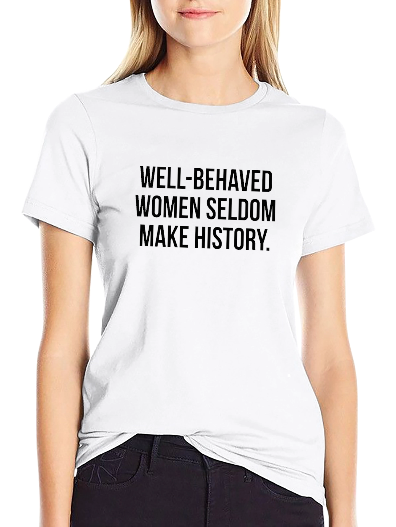 Well-Behaved Women Seldon Make History Graphic Tee