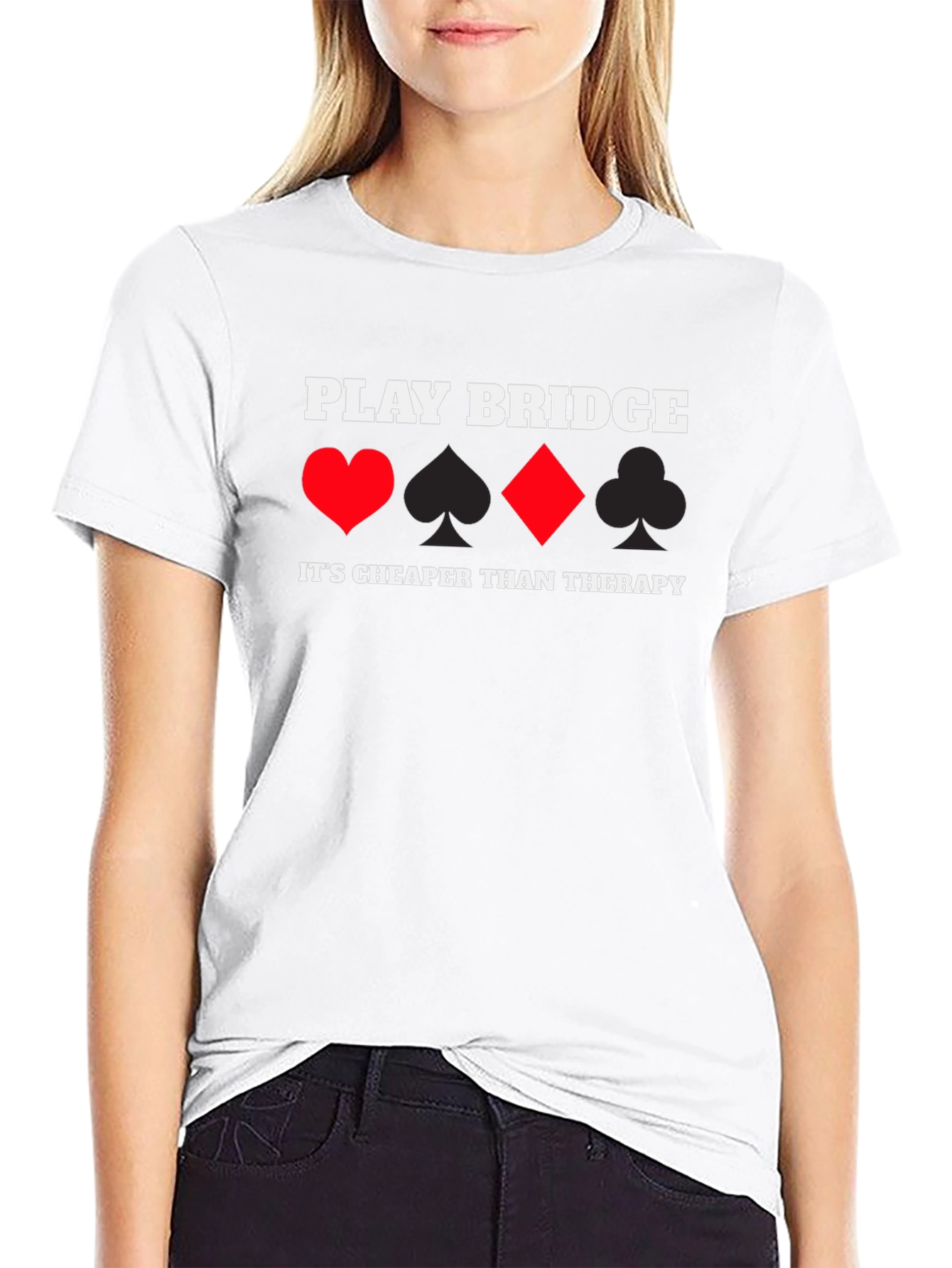 Play Bridge T-Shirt - Cheaper Than Therapy!