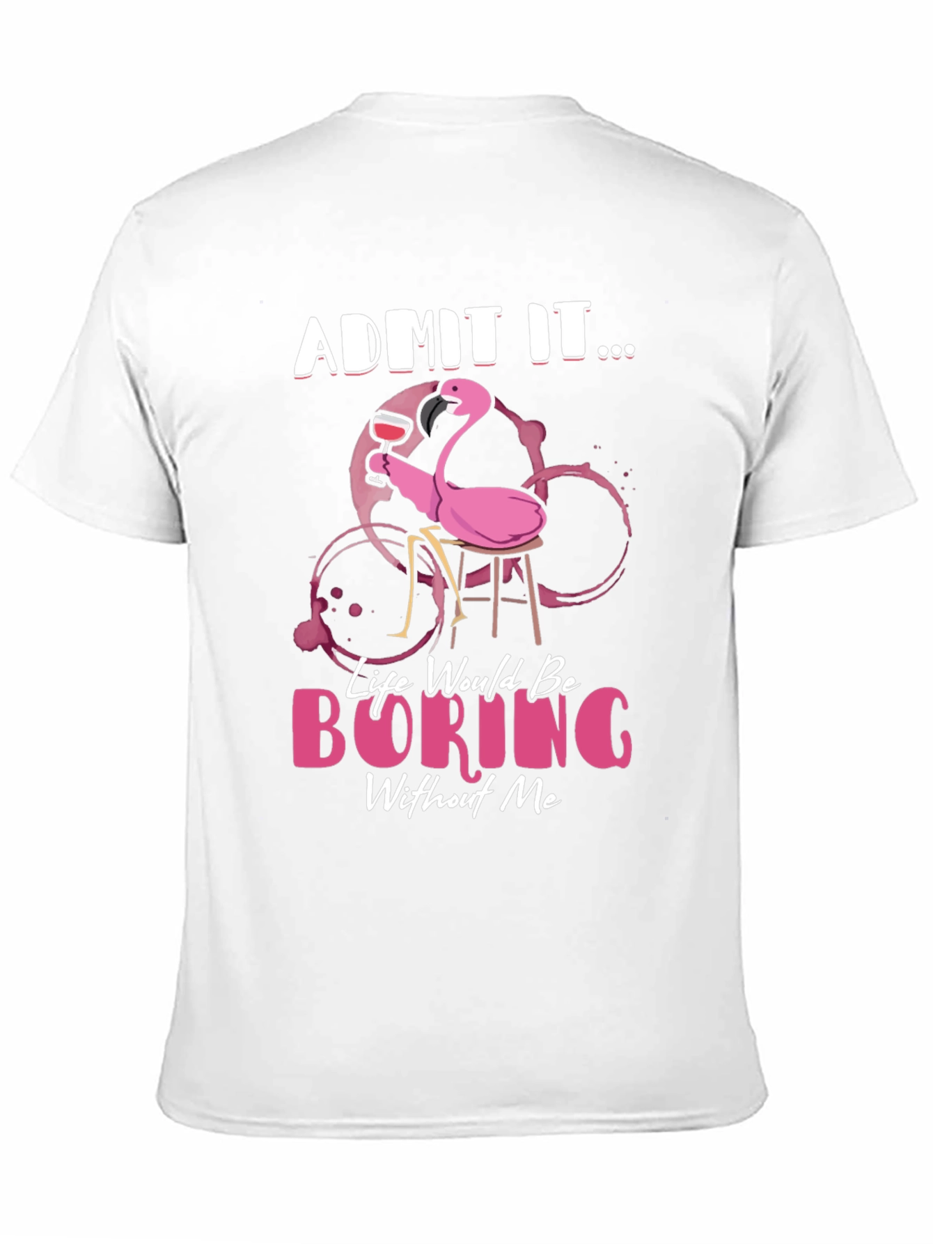 Funny Flamingo Graphic T-Shirt - Admit It...