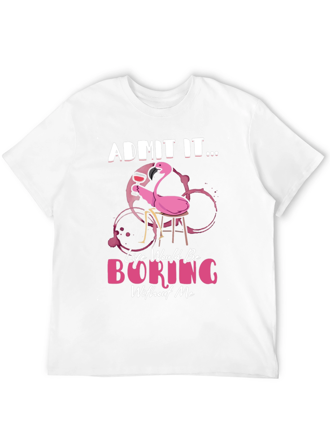 Funny Flamingo Graphic T-Shirt - Admit It...
