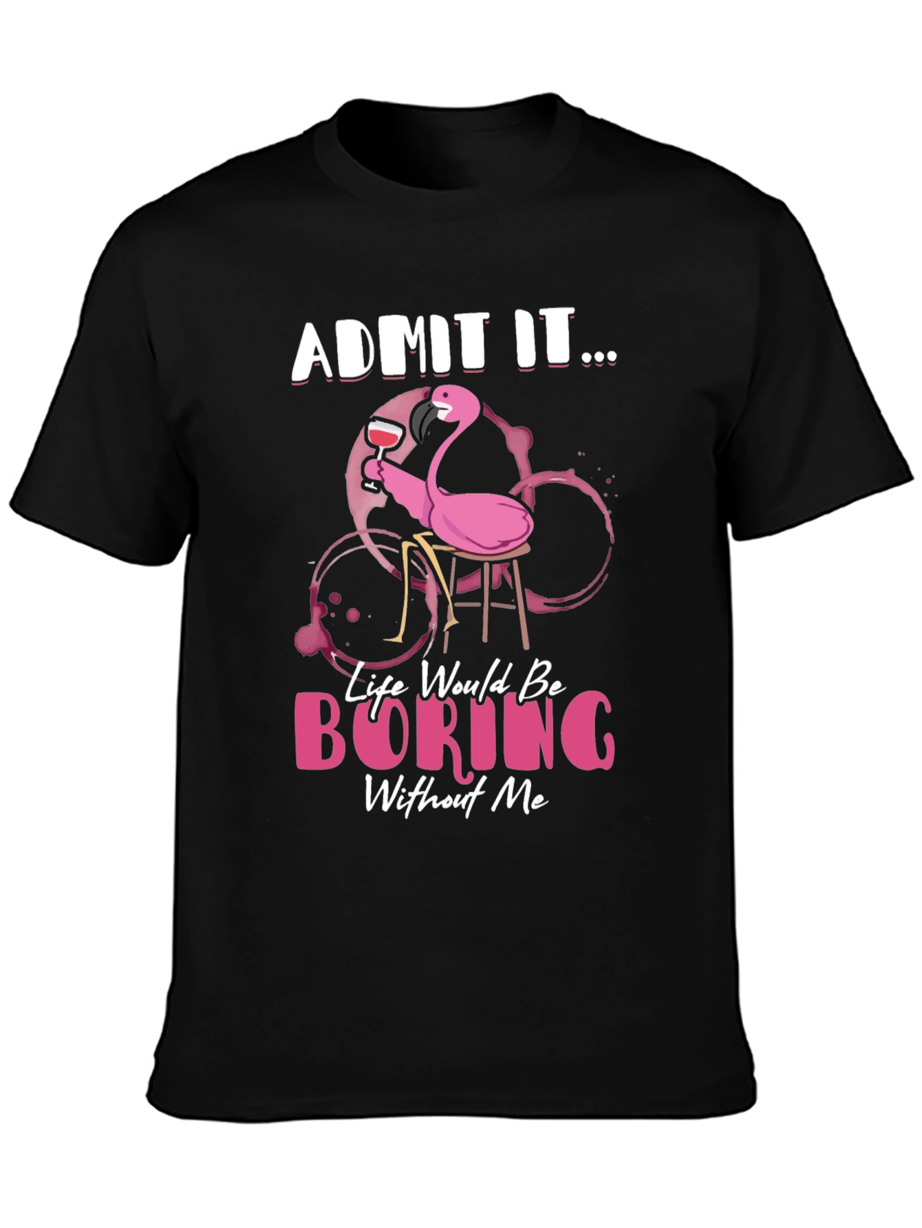 Funny Flamingo Graphic T-Shirt - Admit It...