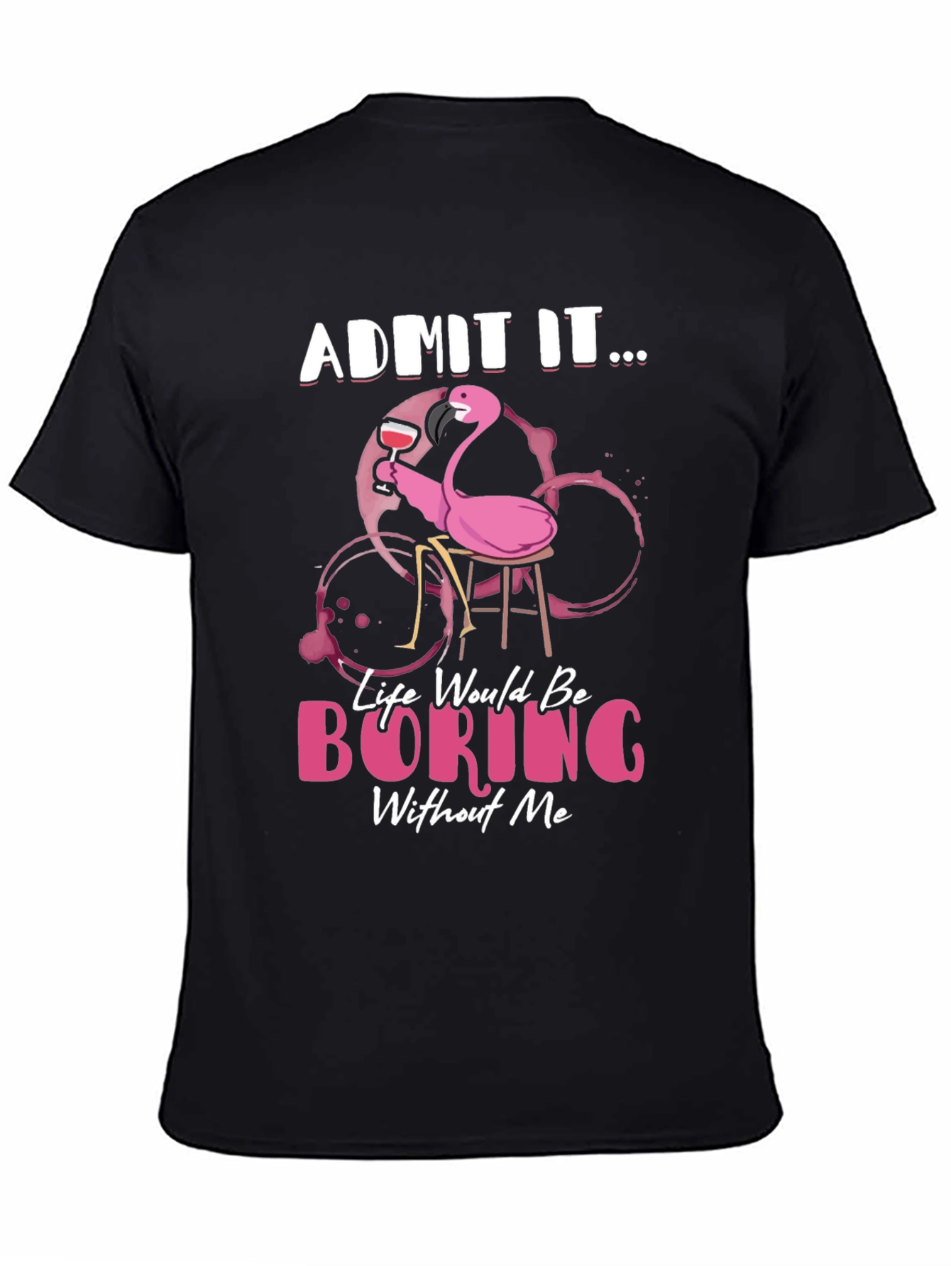 Funny Flamingo Graphic T-Shirt - Admit It...