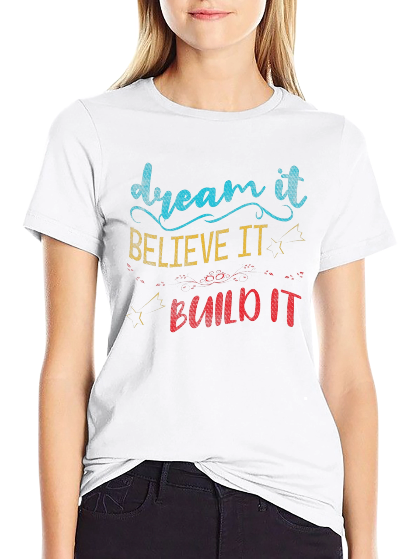 Dream Believe Build T-Shirt