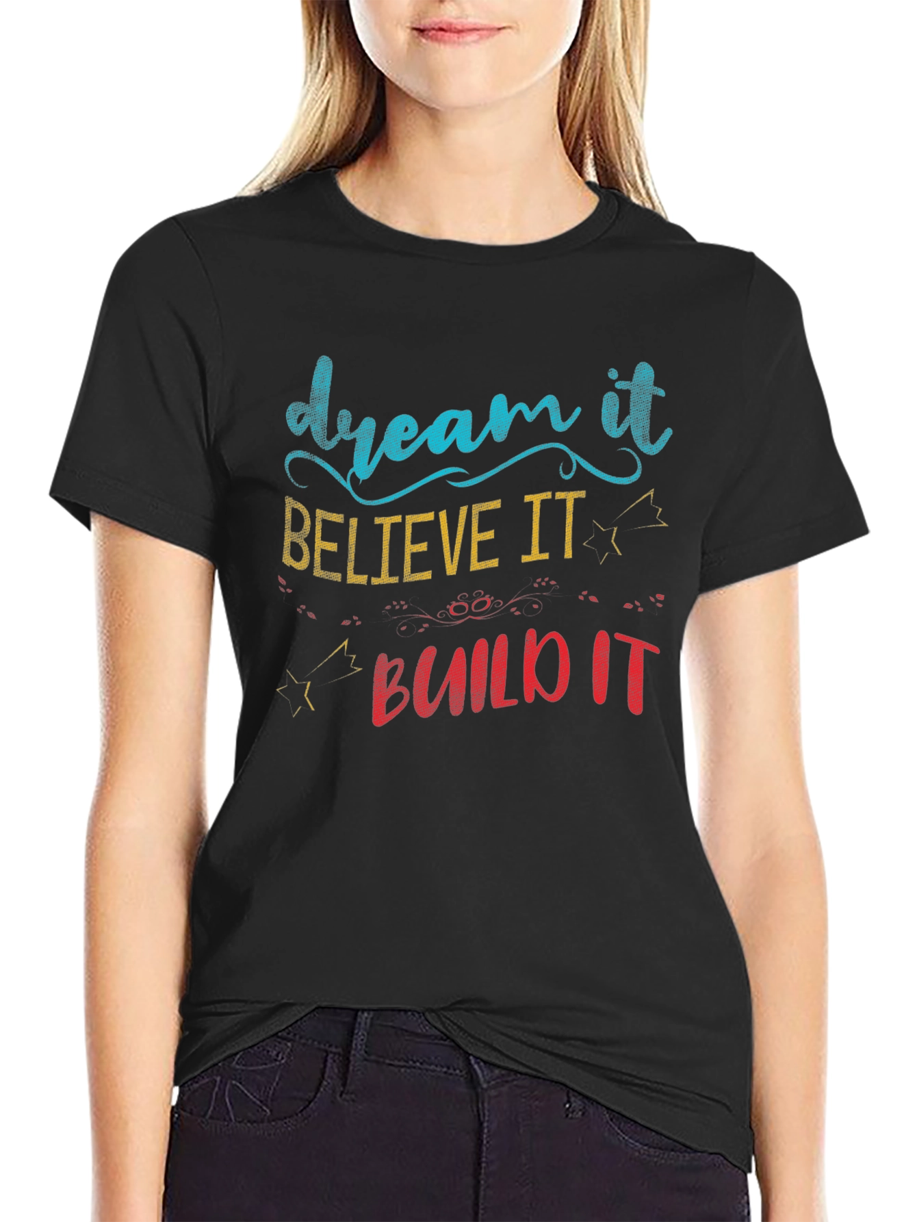 Dream Believe Build T-Shirt