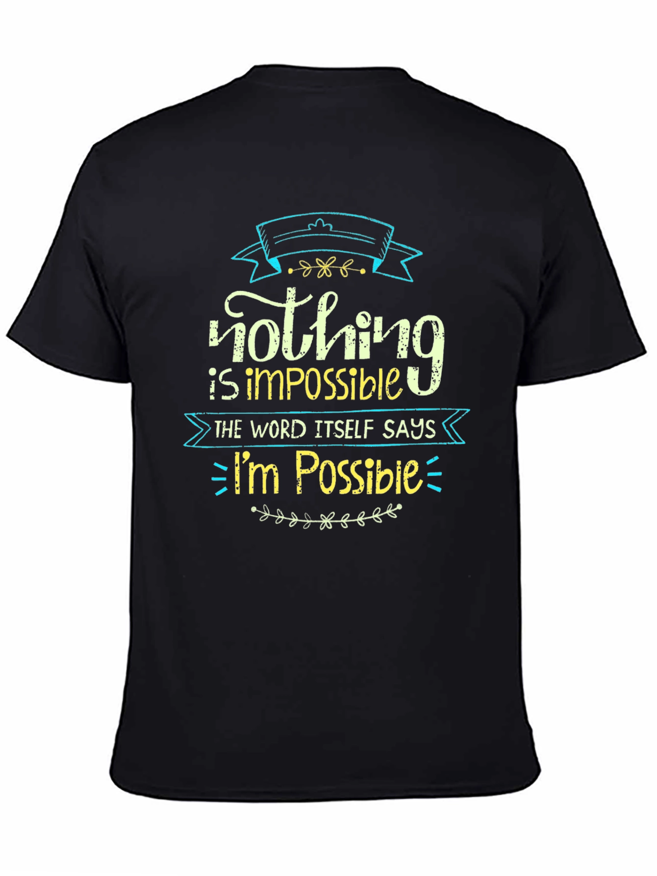Nothing is Impossible Graphic Tee - Motivational Shirt