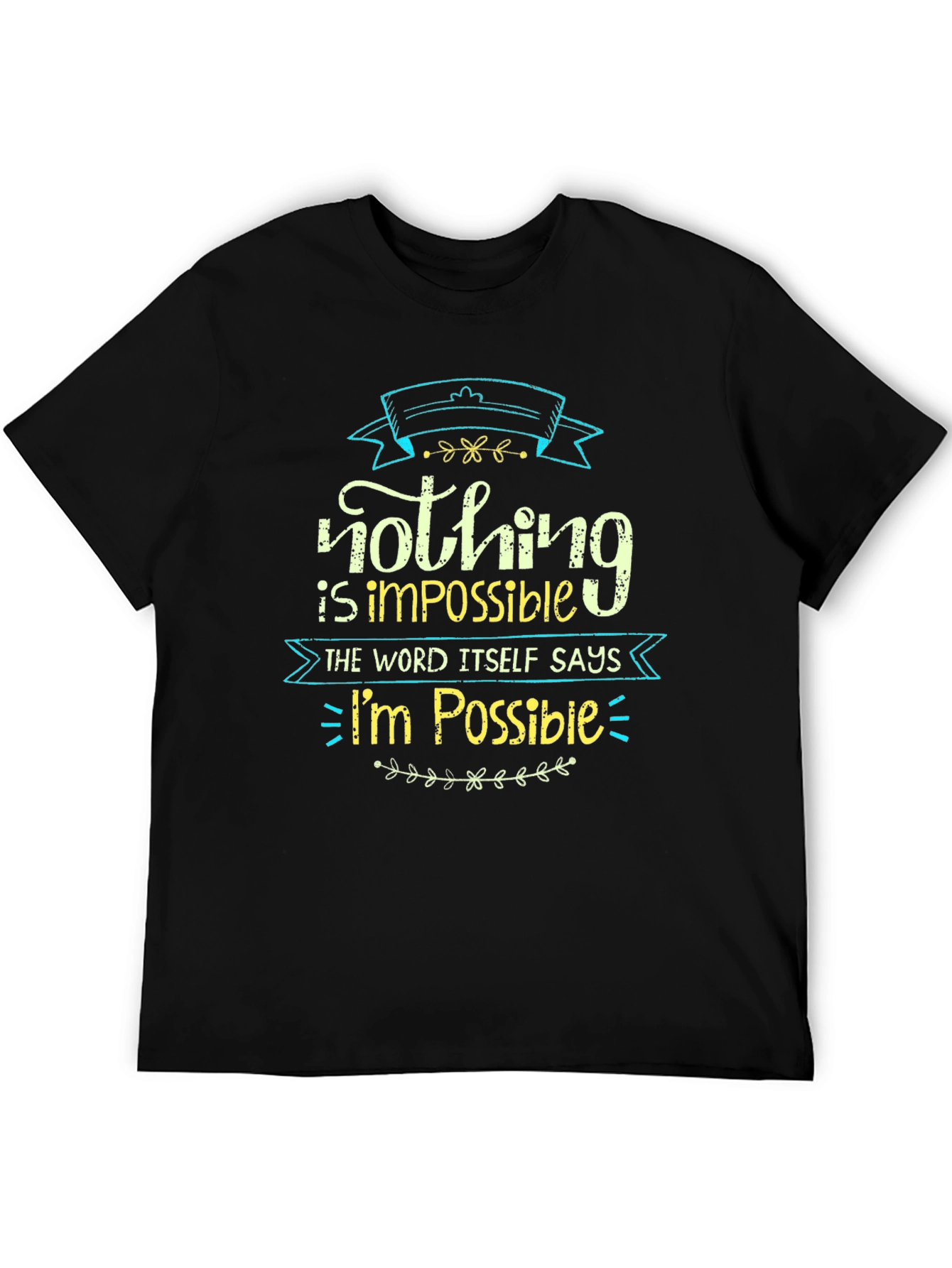 Nothing is Impossible Graphic Tee - Motivational Shirt
