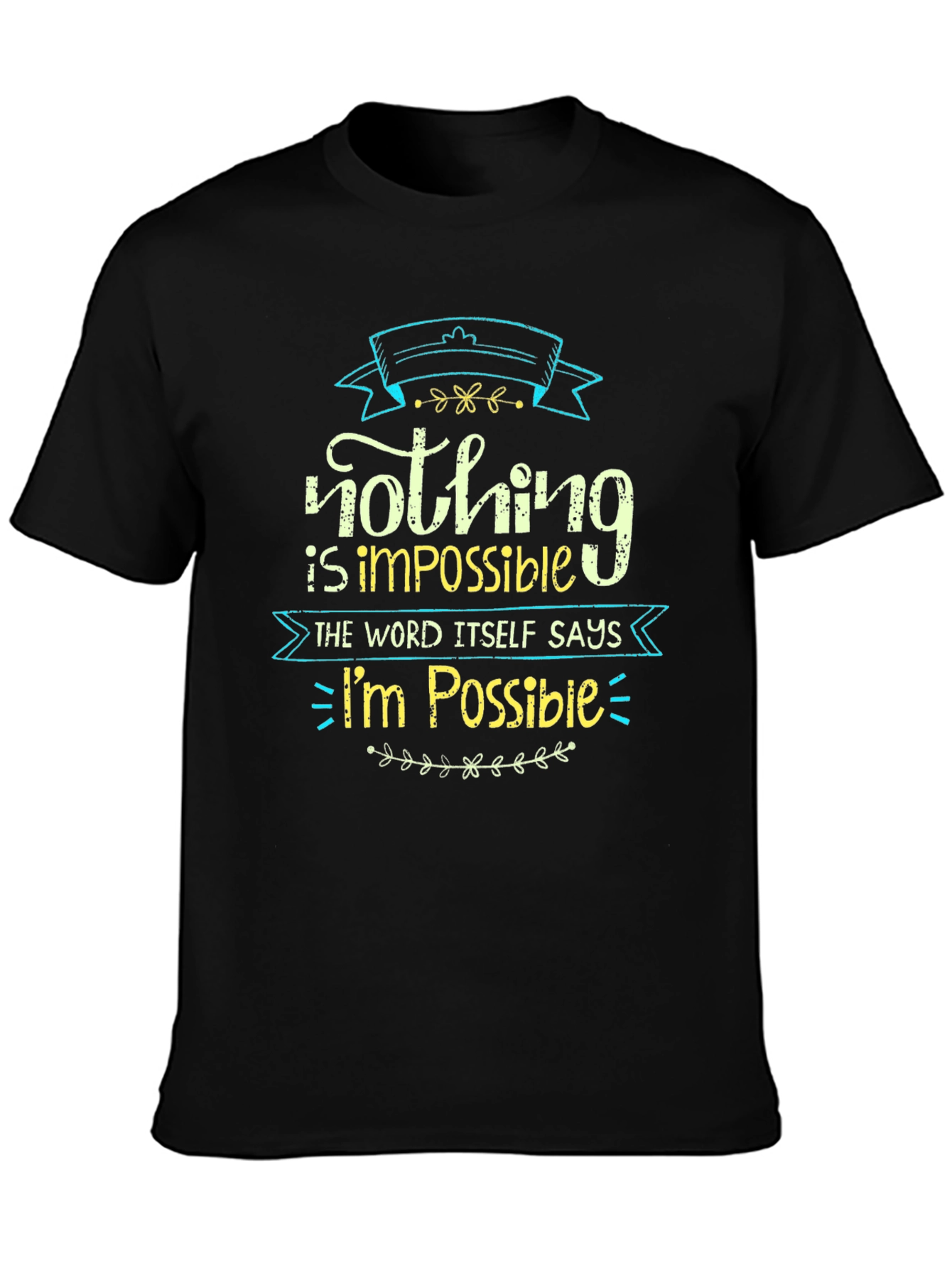 Nothing is Impossible Graphic Tee - Motivational Shirt
