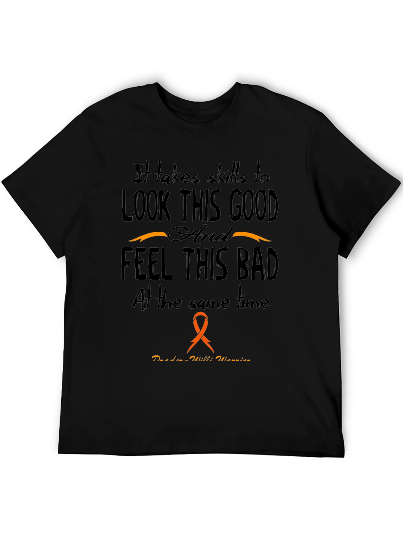 Skills to Look This Good Prader-Willi Awareness T-Shirt