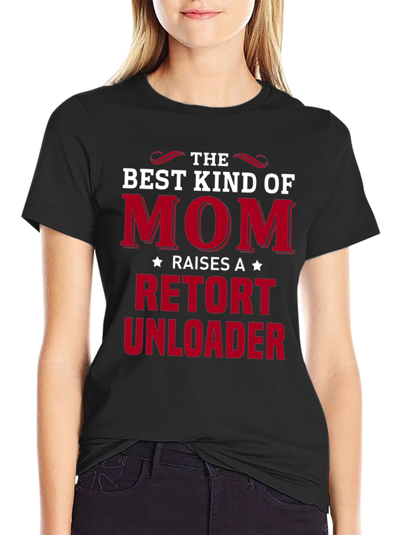 Best Kind of Mom Retort Unloader T-Shirt