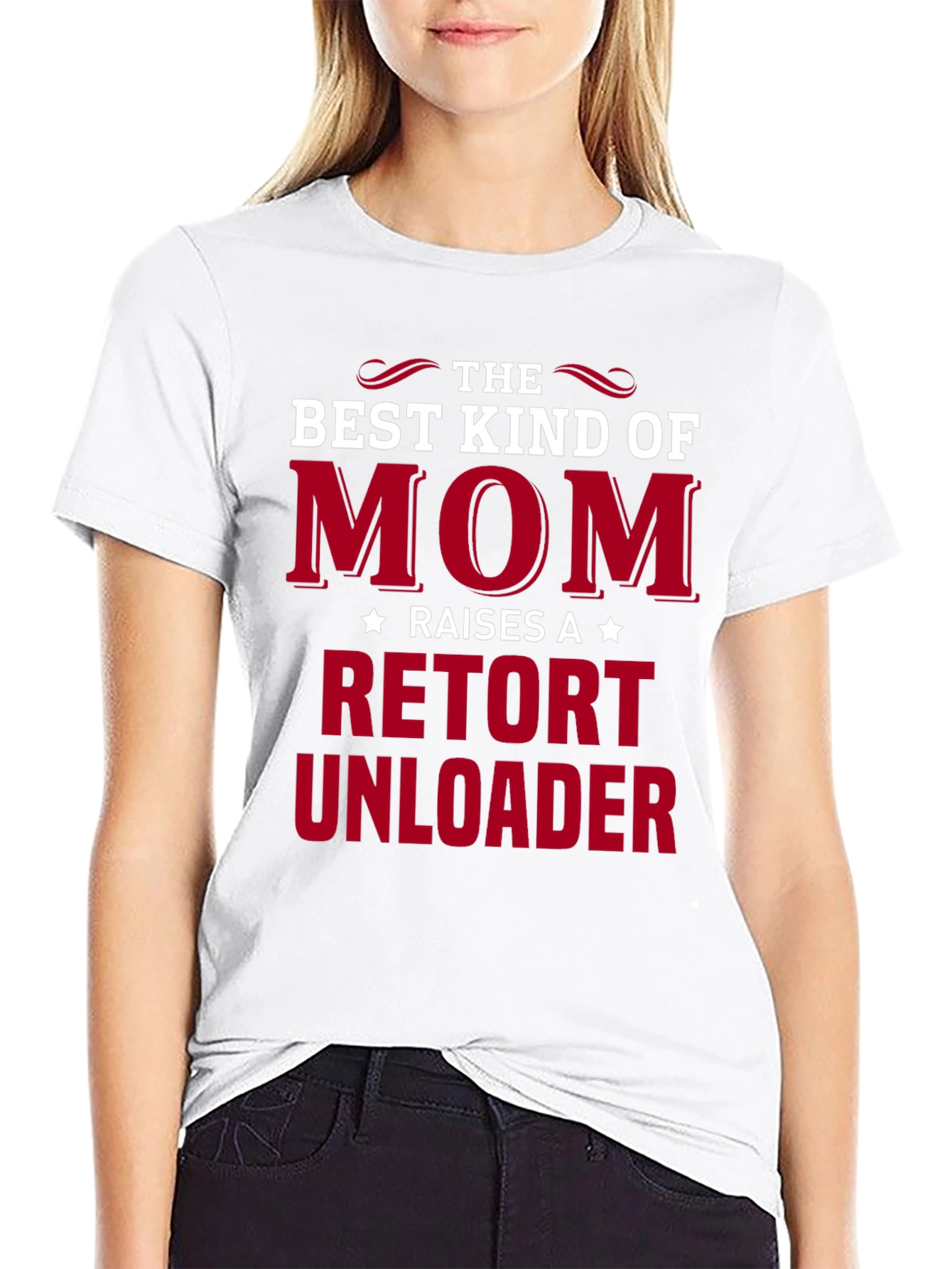 Best Kind of Mom Retort Unloader T-Shirt
