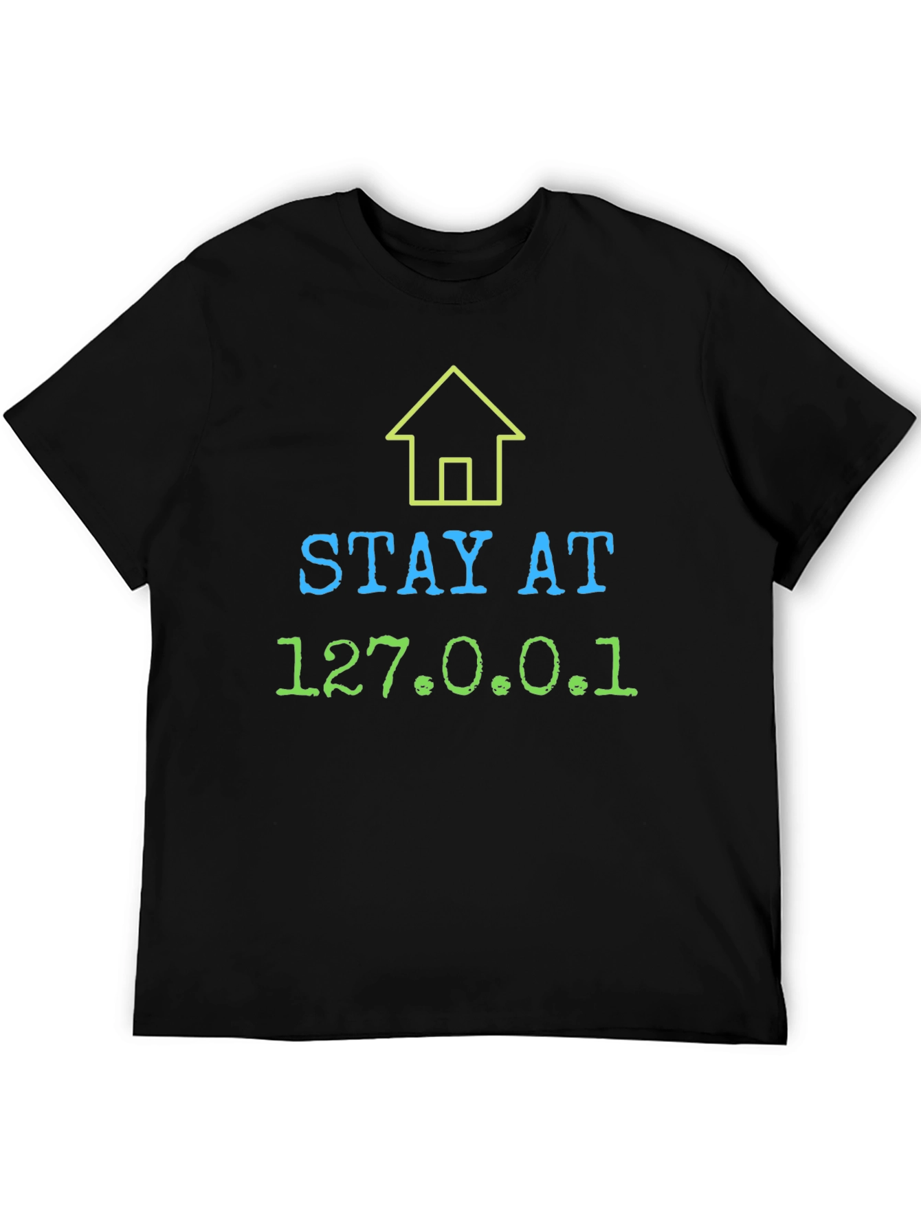 Stay At Home T-Shirt 127.0.0.1 Localhost Tee