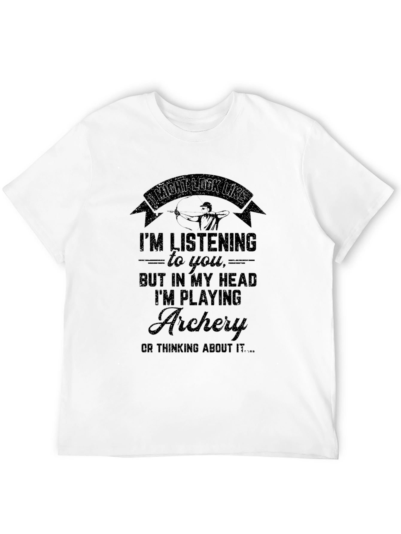 Archery T-Shirt: Im Playing Archery In My Head