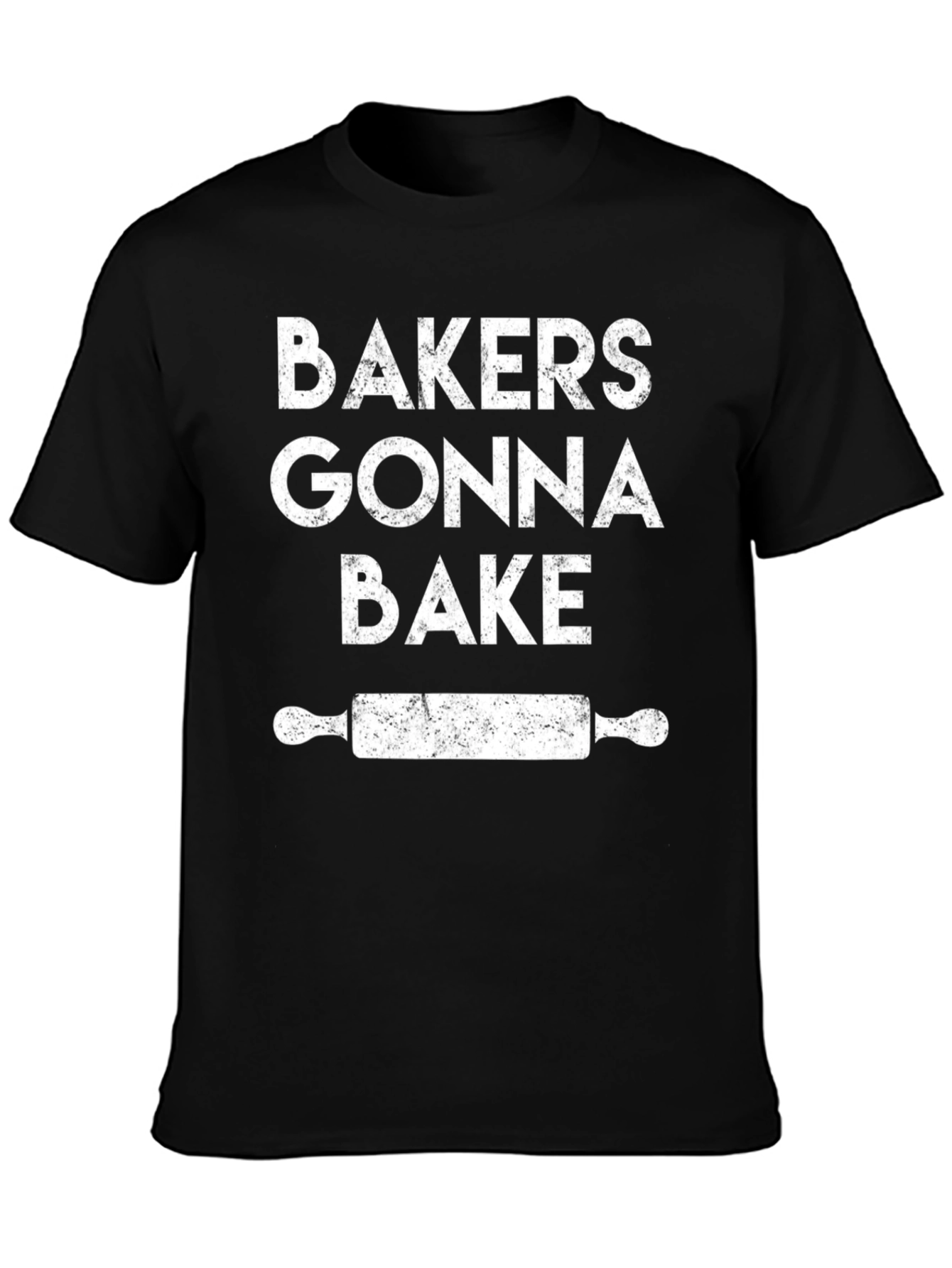 Bakers Gonna Bake T-Shirt - Rolling Pin Graphic