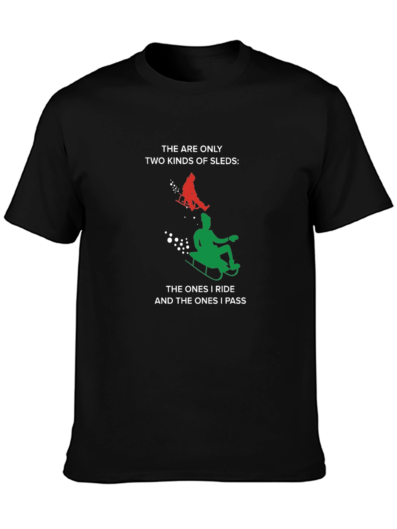 Funny Sledding T-Shirt - Only Two Kinds of Sleds
