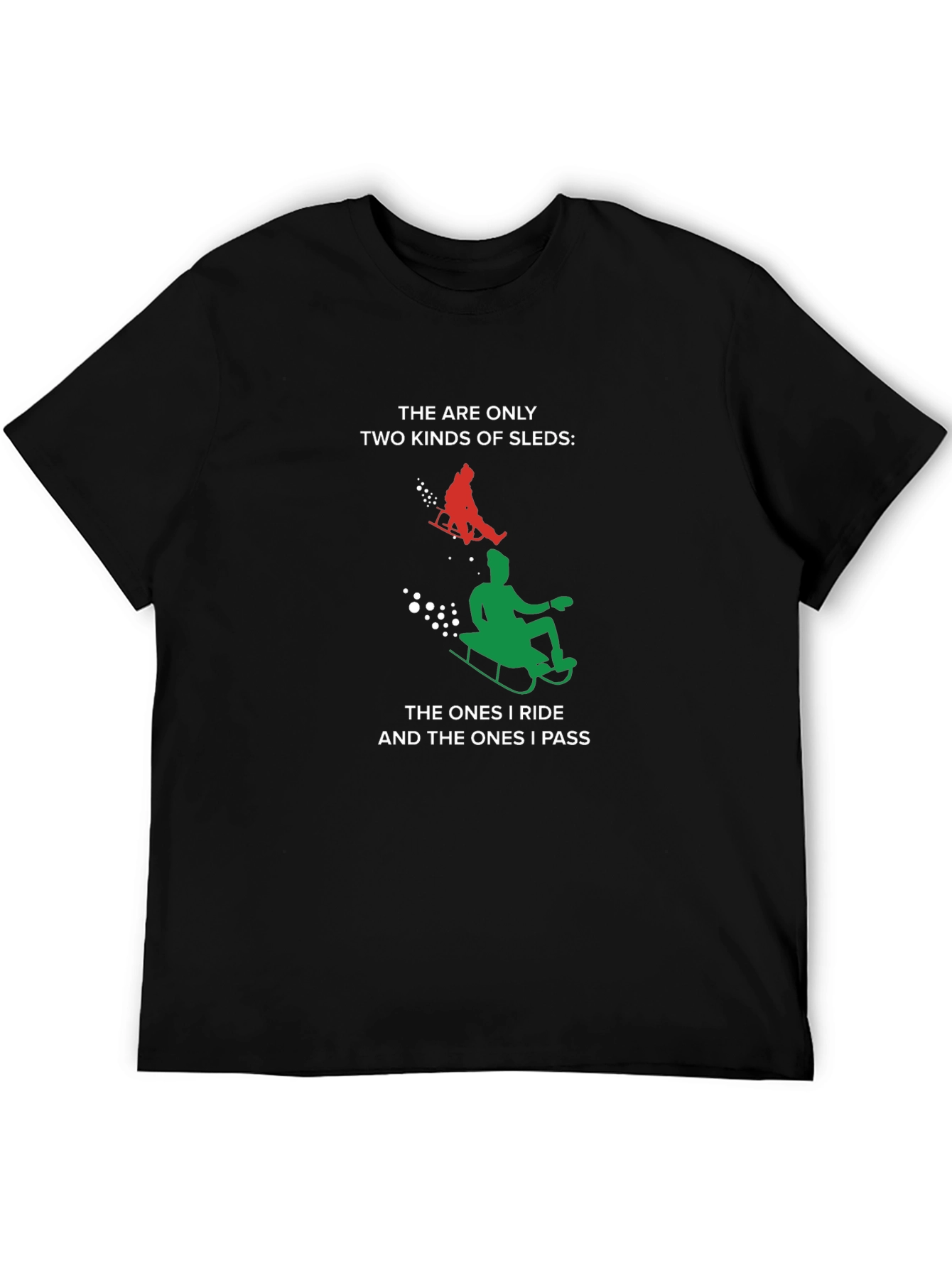 Funny Sledding T-Shirt - Only Two Kinds of Sleds