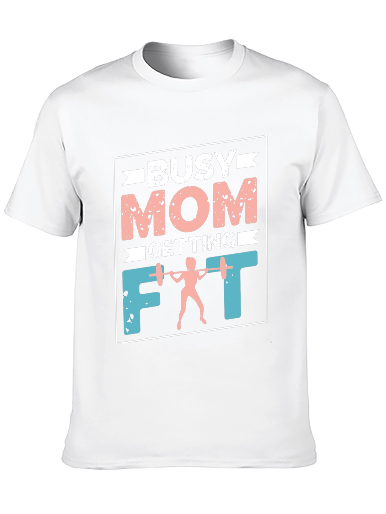 Busy Mom Getting Fit T-Shirt - Workout Apparel