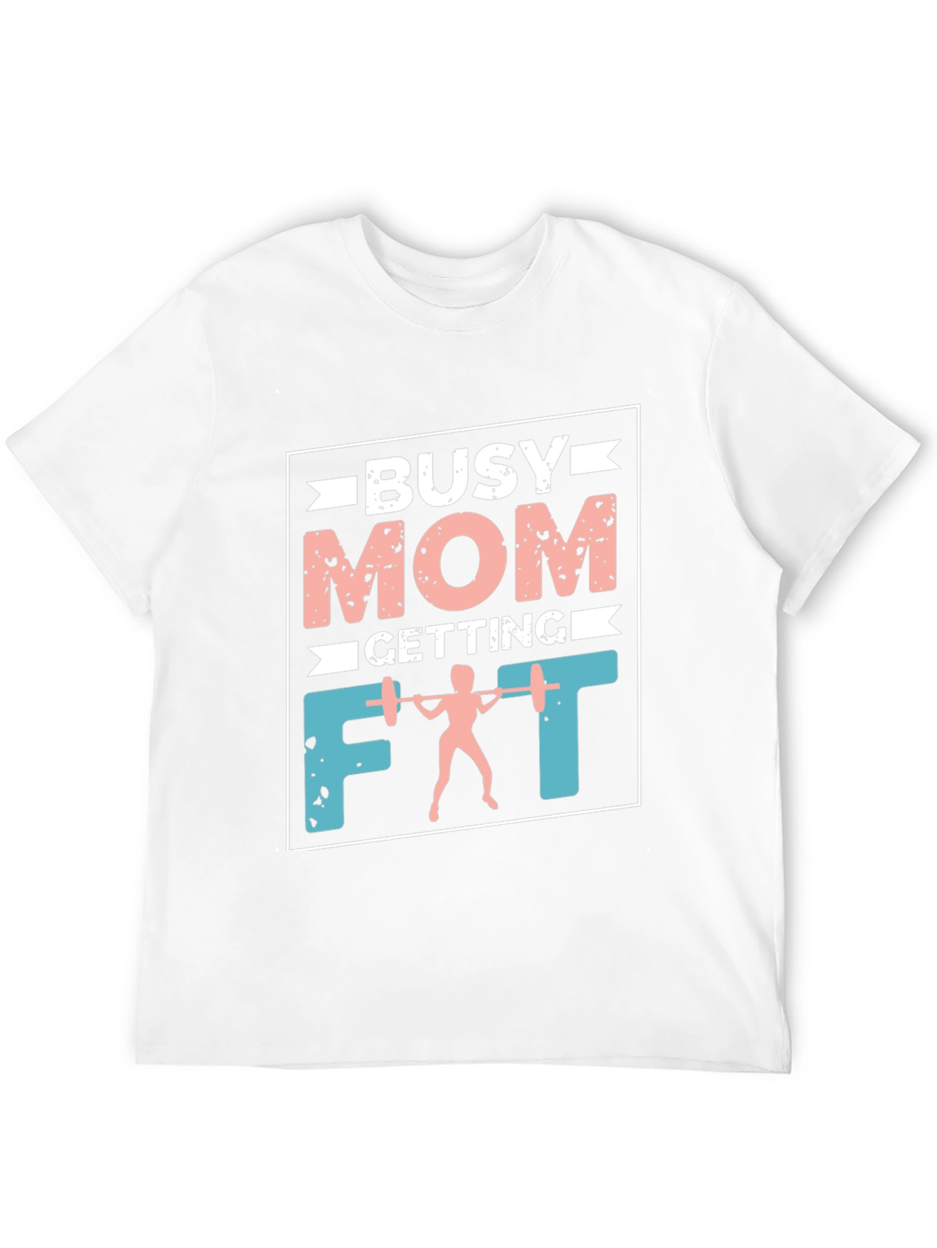 Busy Mom Getting Fit T-Shirt - Workout Apparel