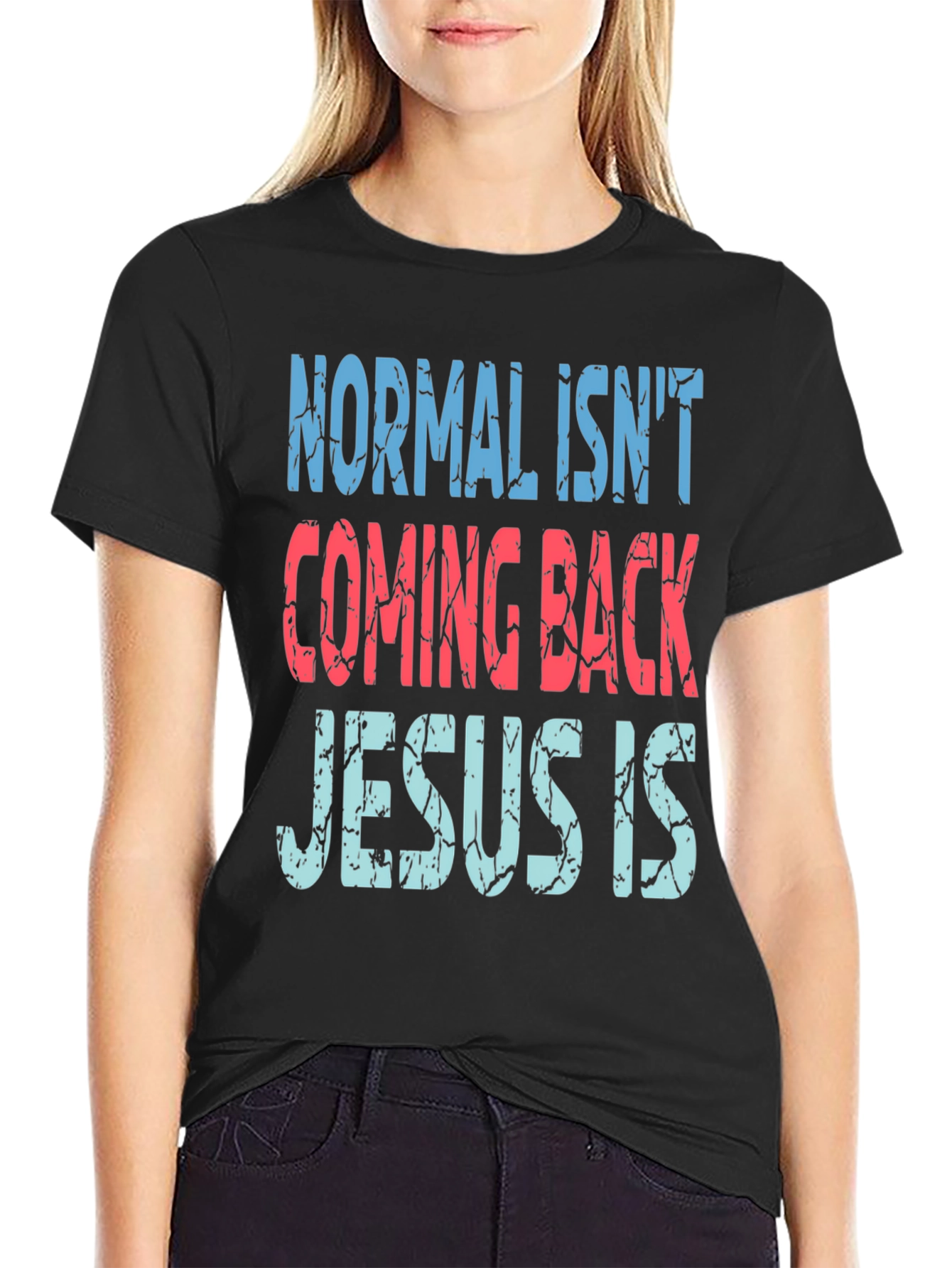 Normal Isnt Coming Back Jesus Is T-Shirt