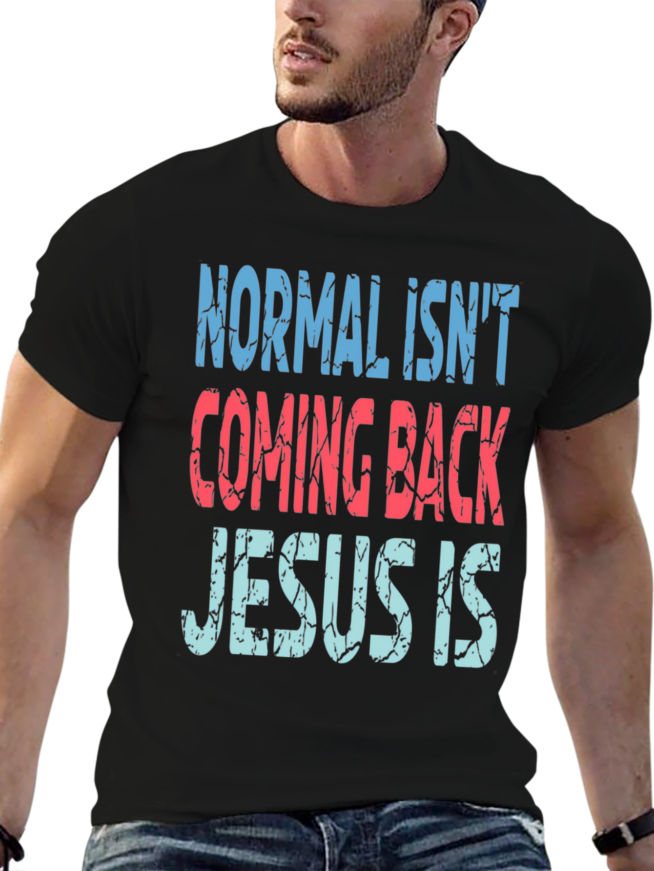 Normal Isnt Coming Back Jesus Is T-Shirt