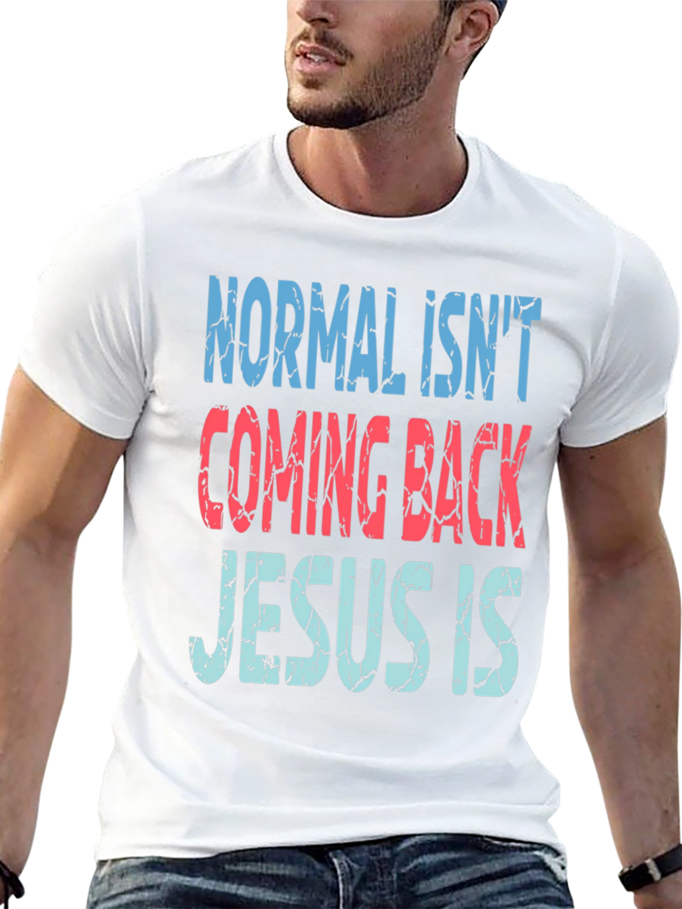 Normal Isnt Coming Back Jesus Is T-Shirt