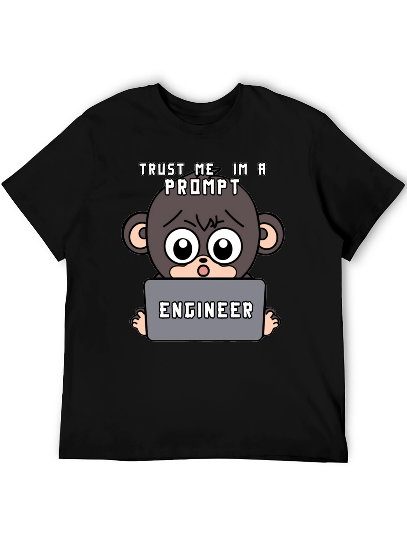 Trust Me Im A Prompt Engineer T-Shirt