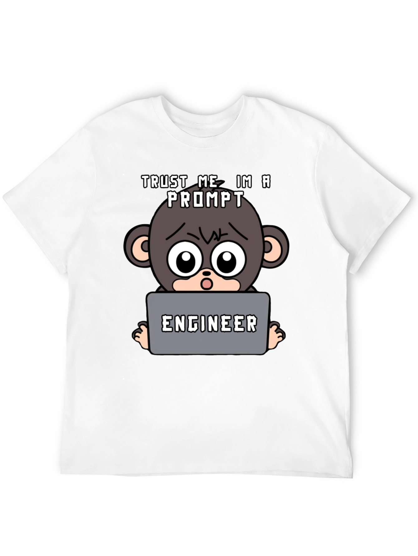 Trust Me Im A Prompt Engineer T-Shirt