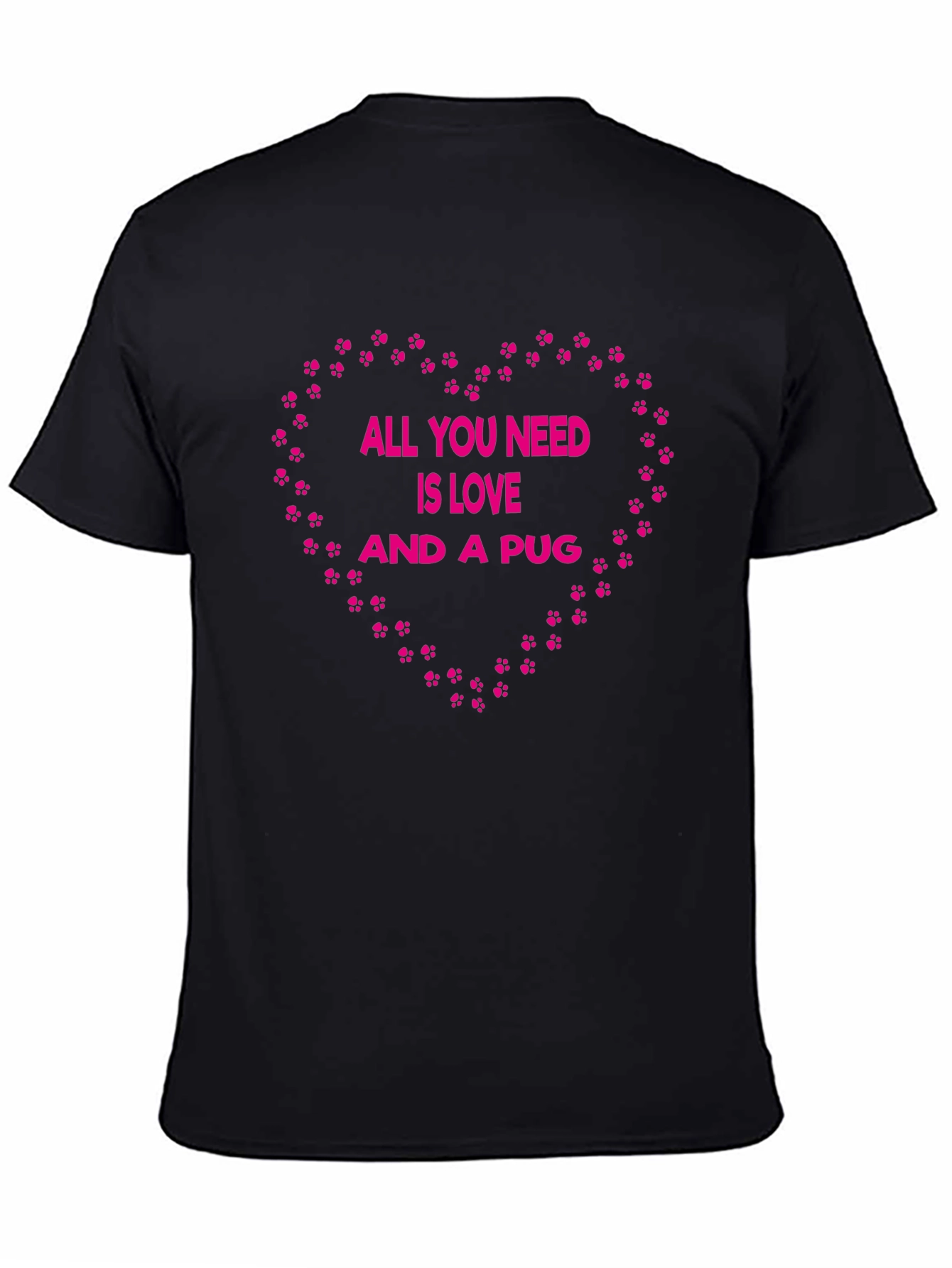 All You Need Is Love And A Pug T-Shirt