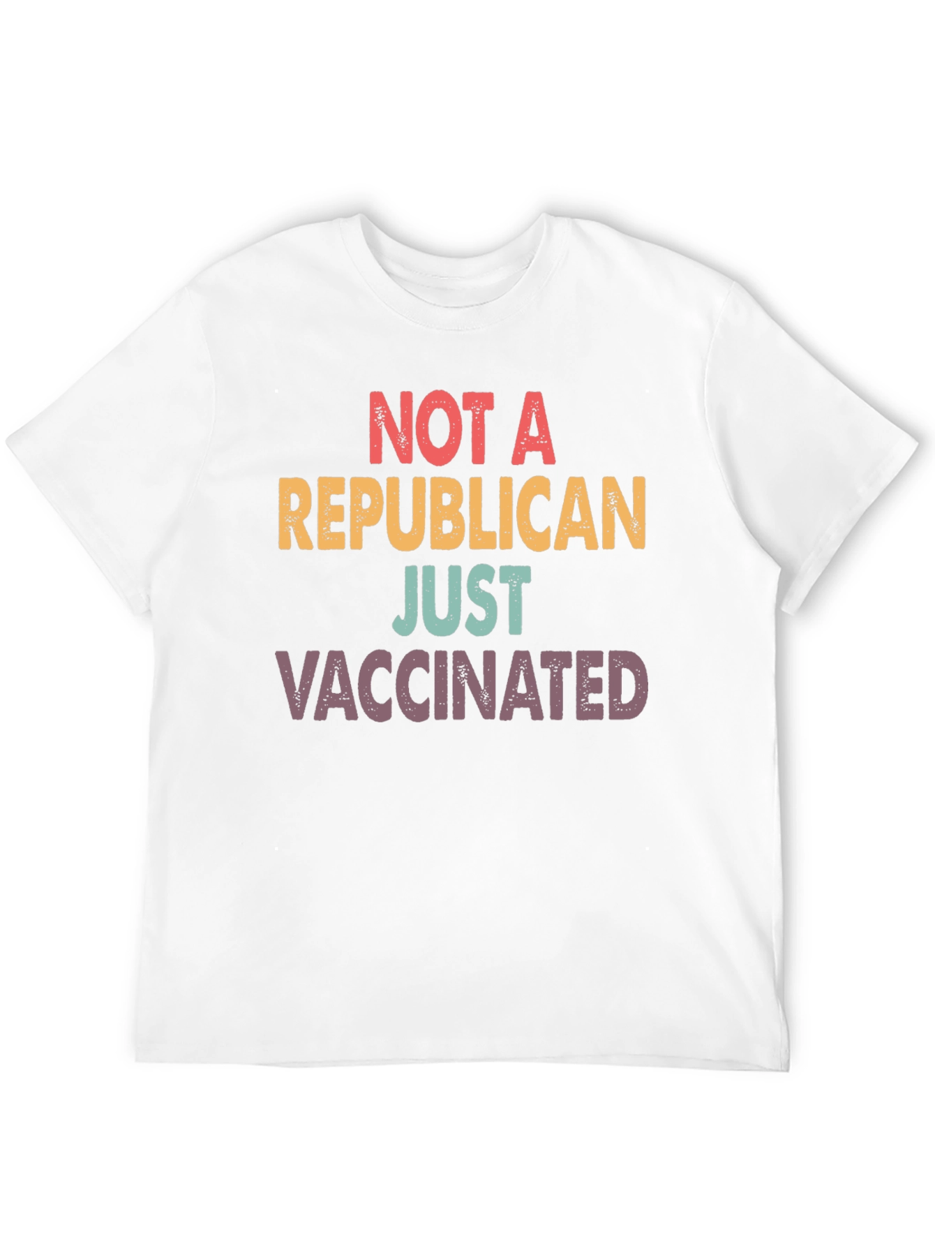 Not A Republican Just Vaccinated T-Shirt
