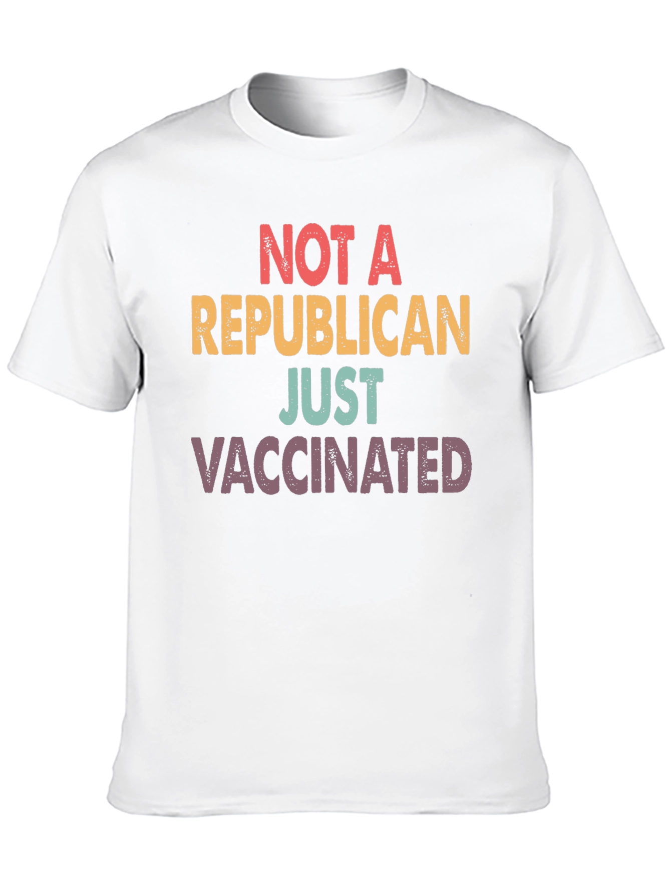 Not A Republican Just Vaccinated T-Shirt