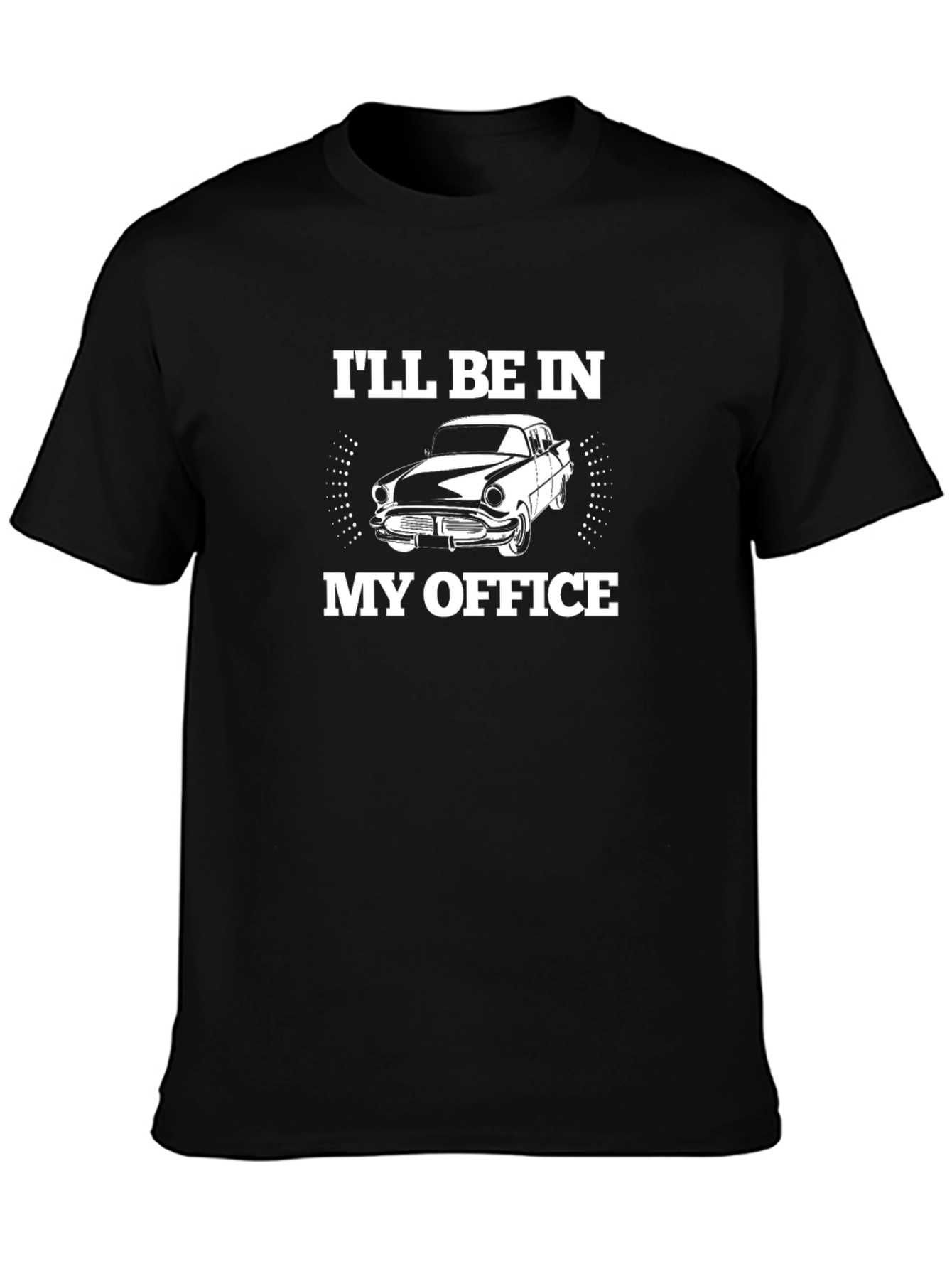 Ill Be in My Office Car T-Shirt
