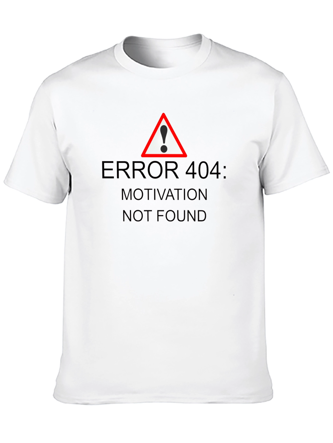 Error 404 Motivation Not Found Graphic T-Shirt