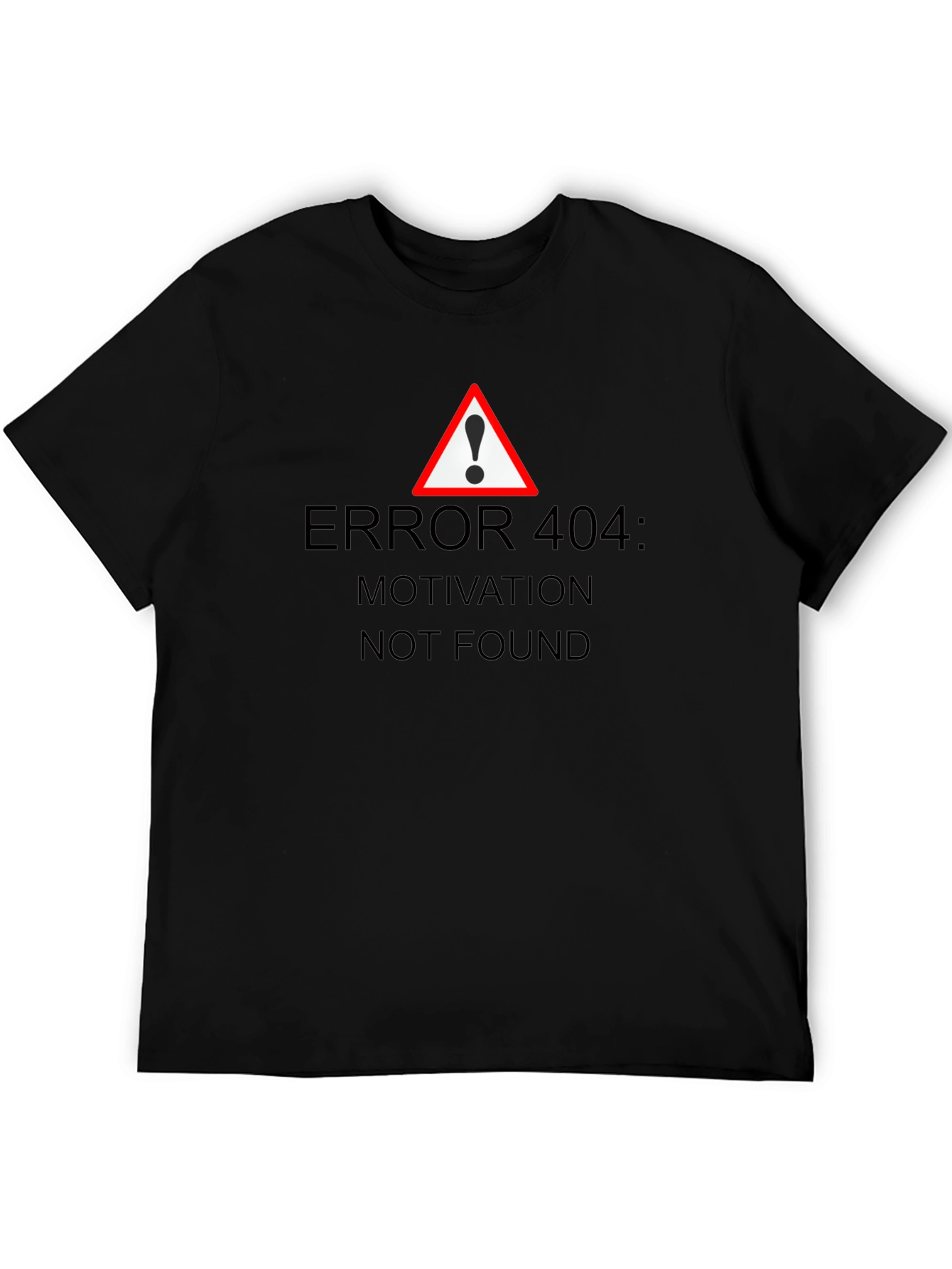 Error 404 Motivation Not Found Graphic T-Shirt