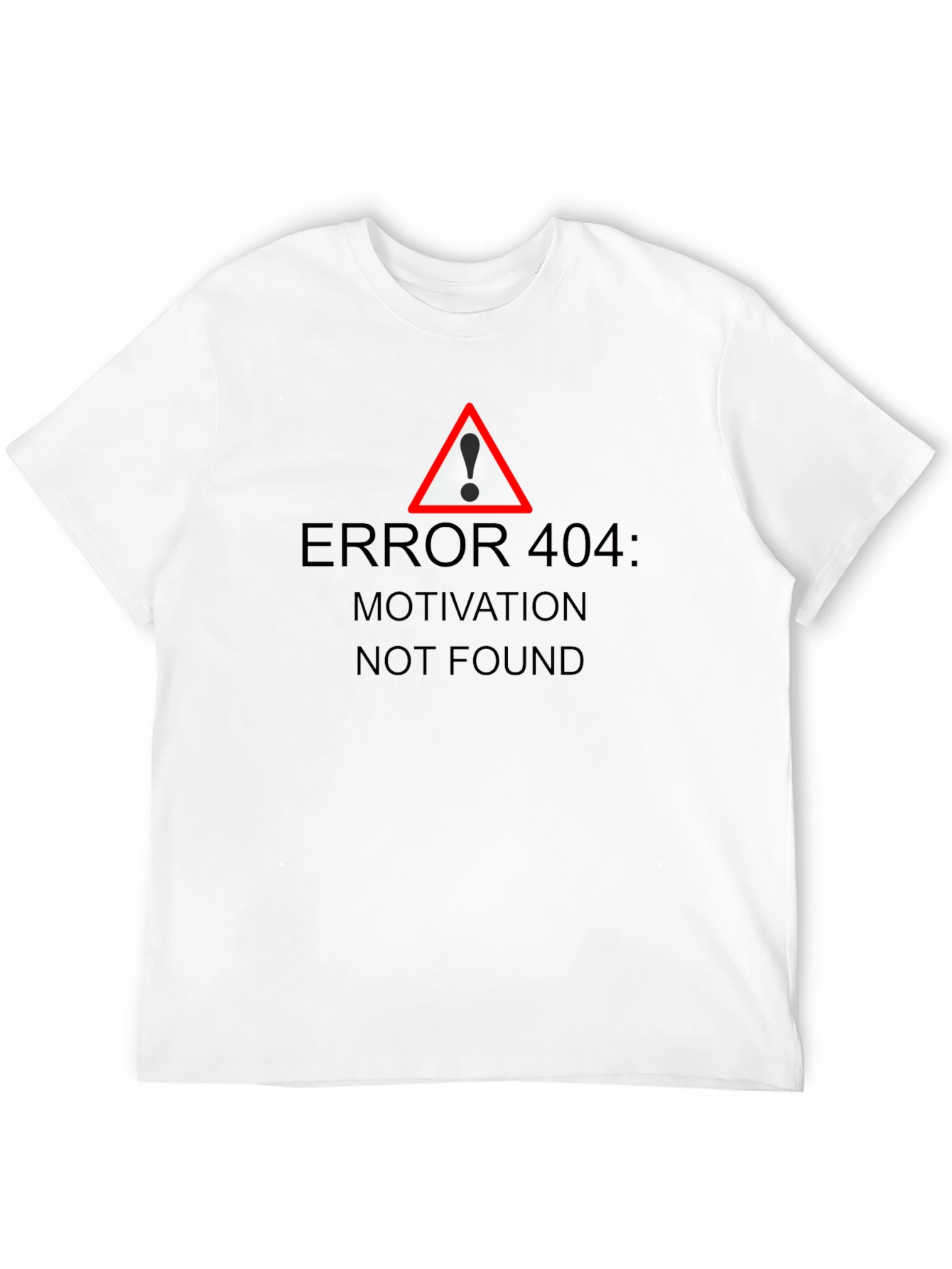 Error 404 Motivation Not Found Graphic T-Shirt