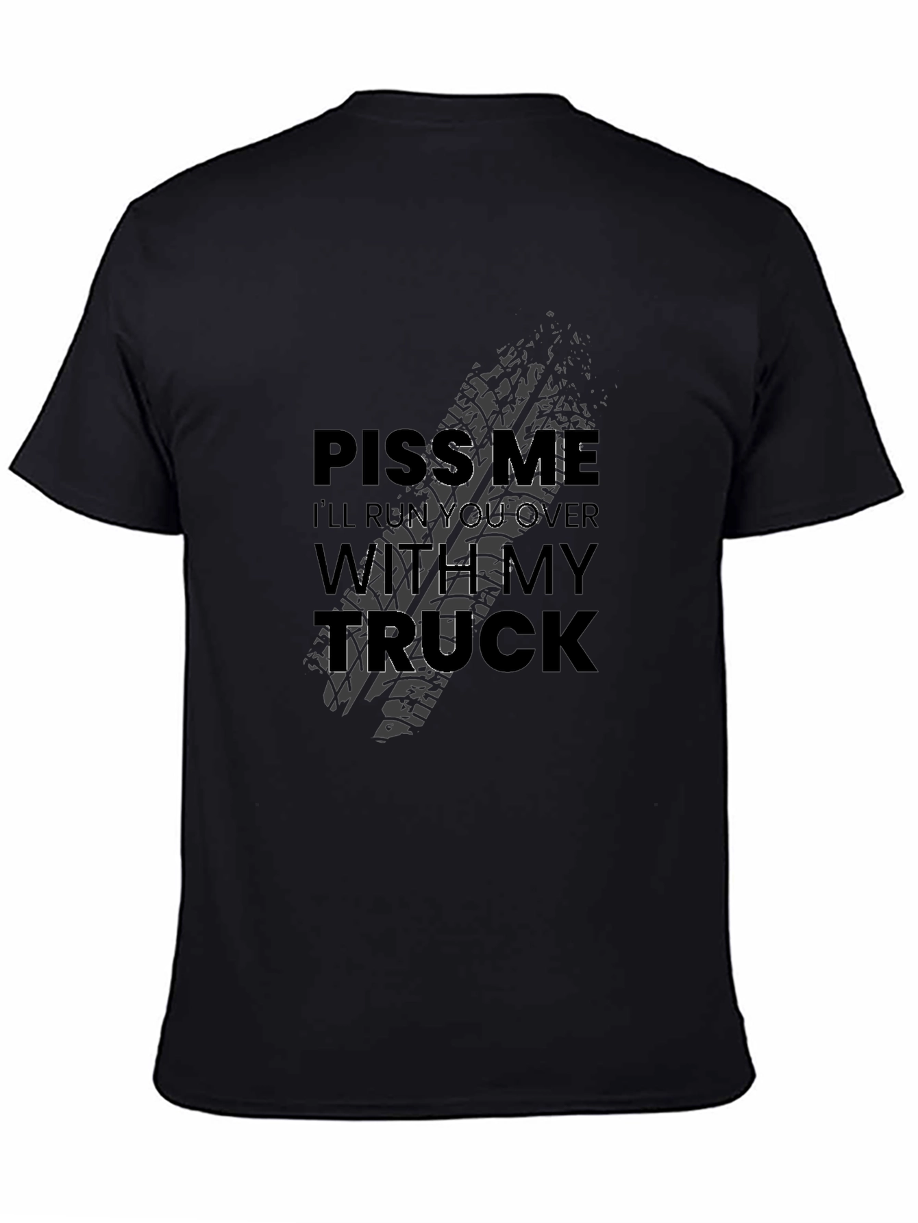 Piss Me Off Truck Graphic Tee