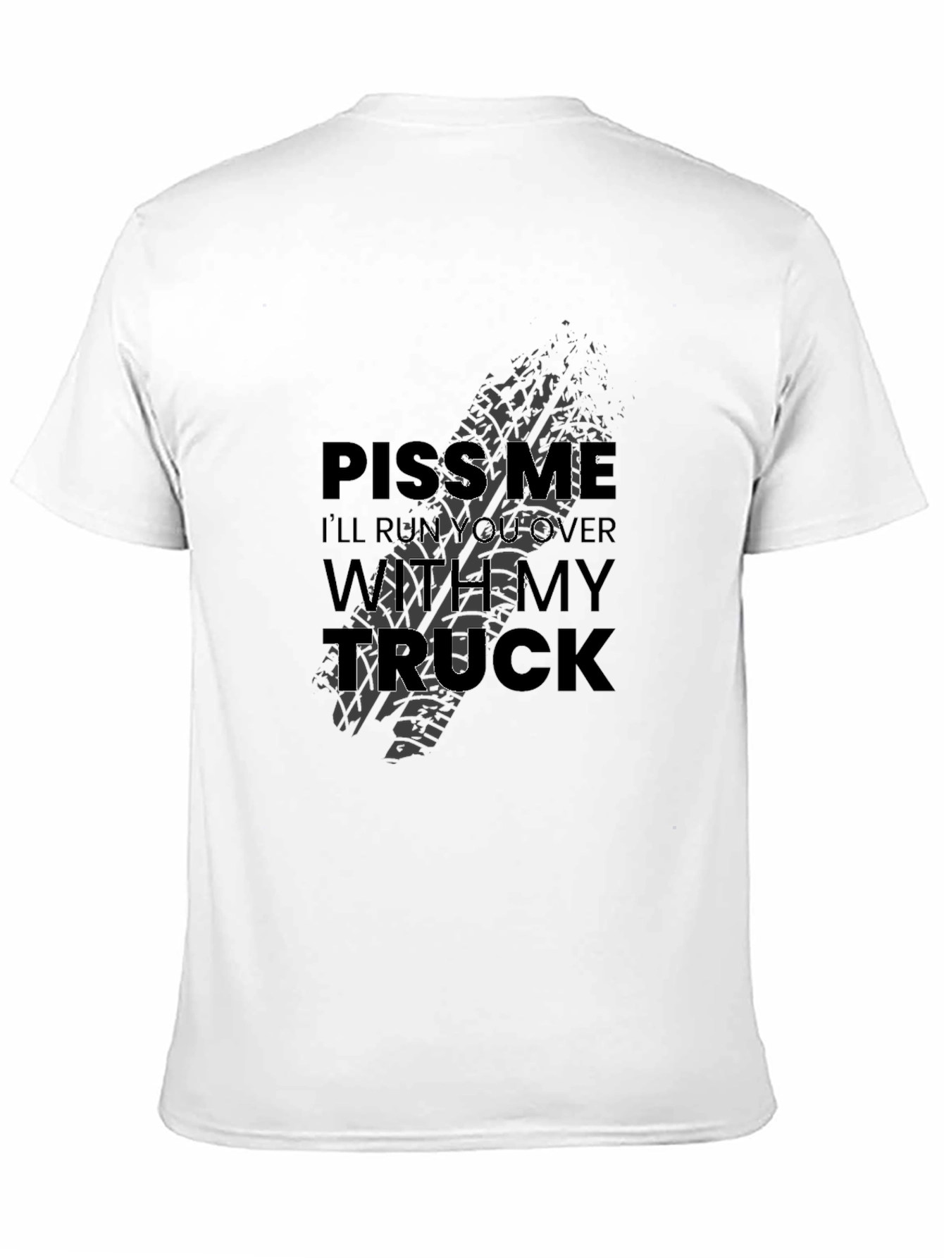 Piss Me Off Truck Graphic Tee