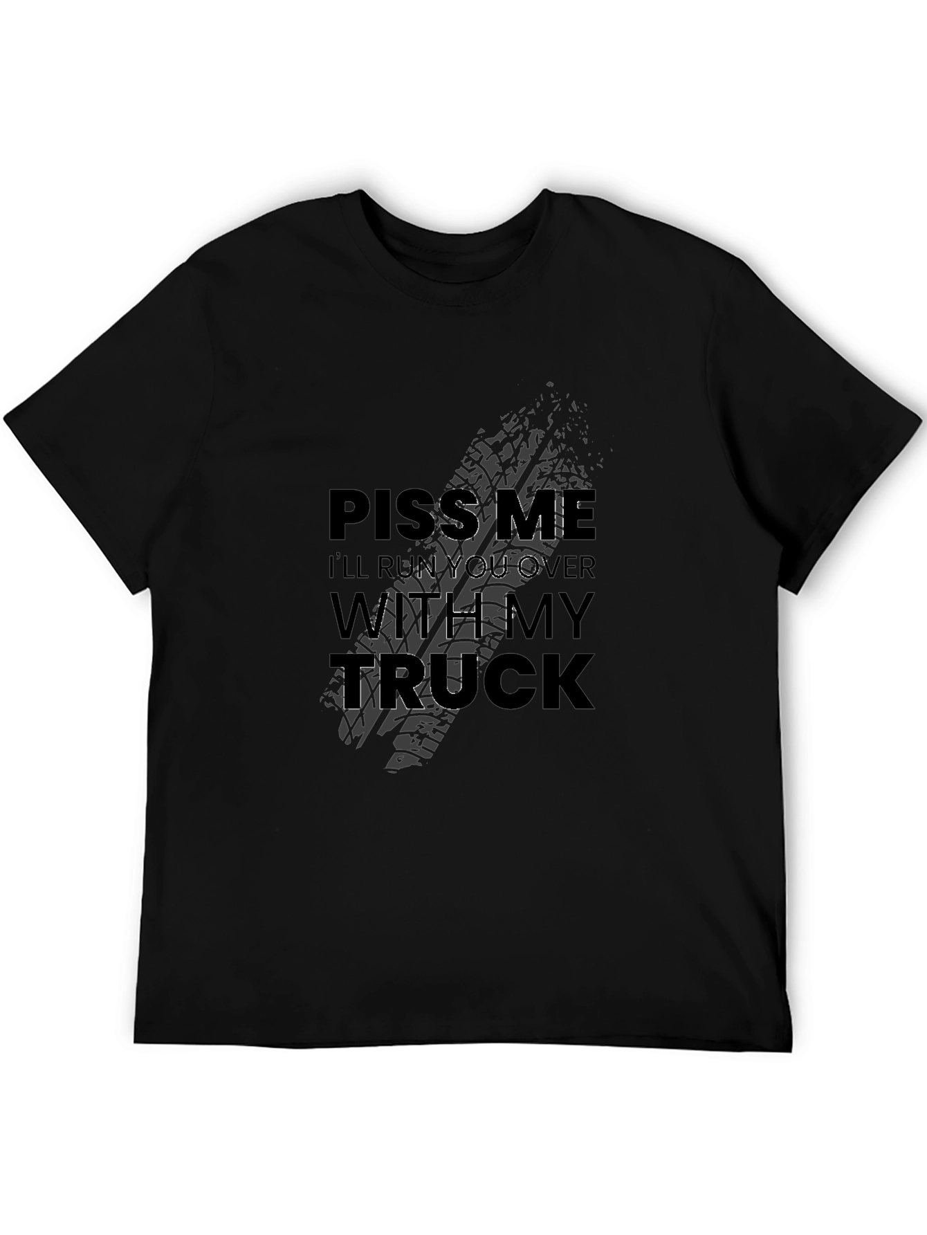 Piss Me Off Truck Graphic Tee