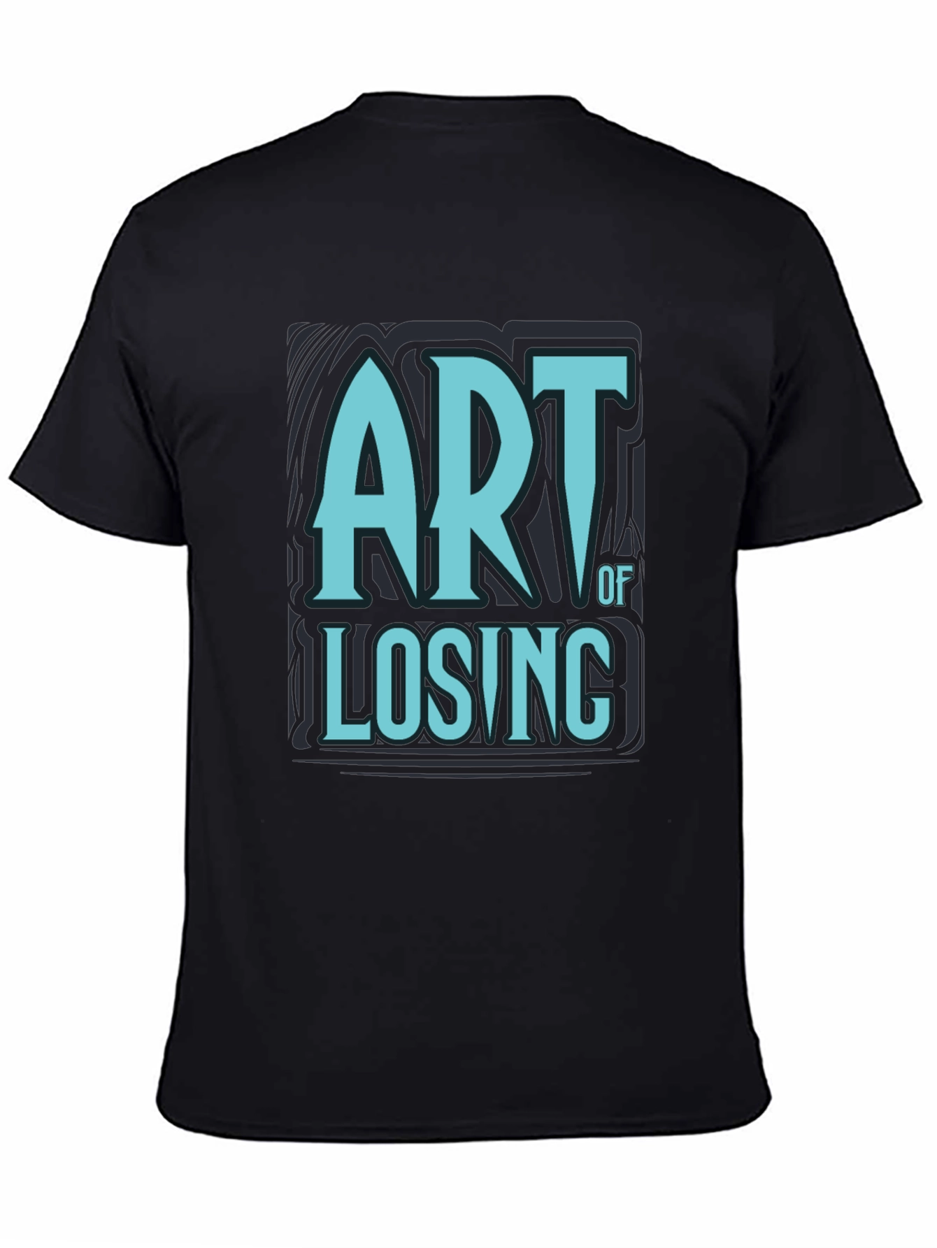 Art of Losing T-Shirt - Stylish Graphic Tee