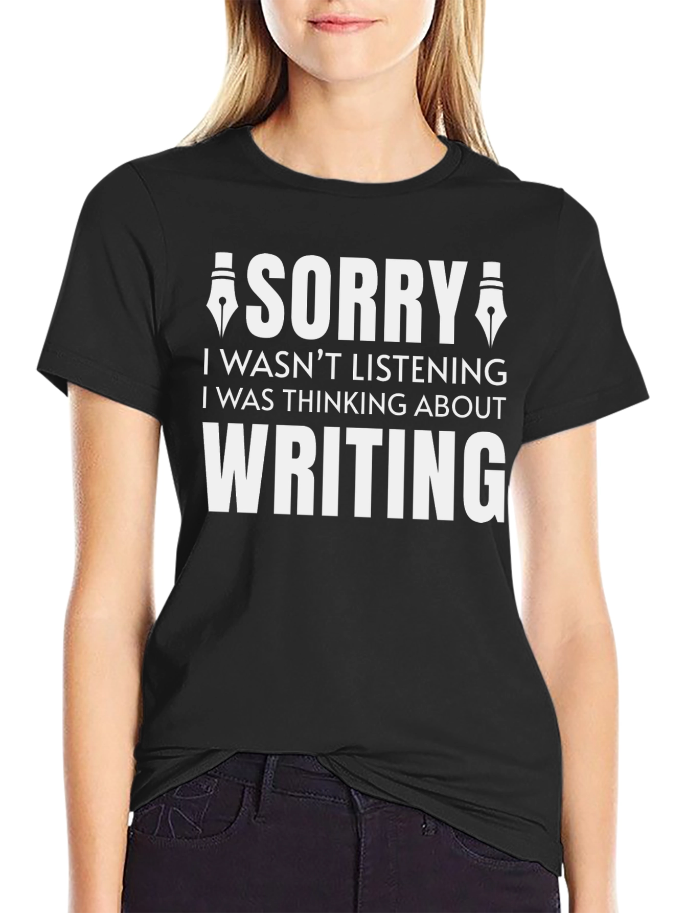 Writers Tee: Sorry I Was Thinking About Writing!