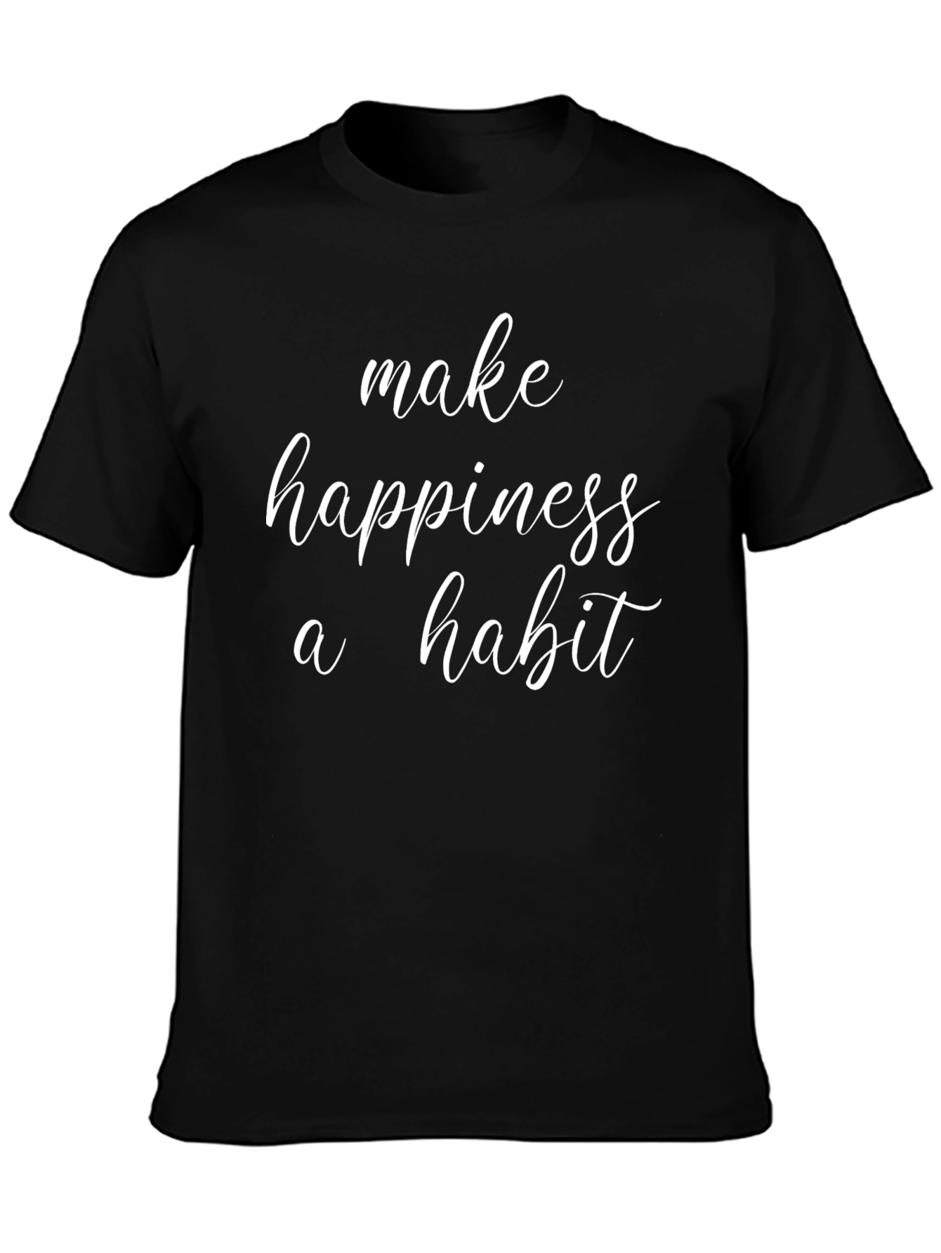 Make Happiness a Habit - Casual Graphic Tee