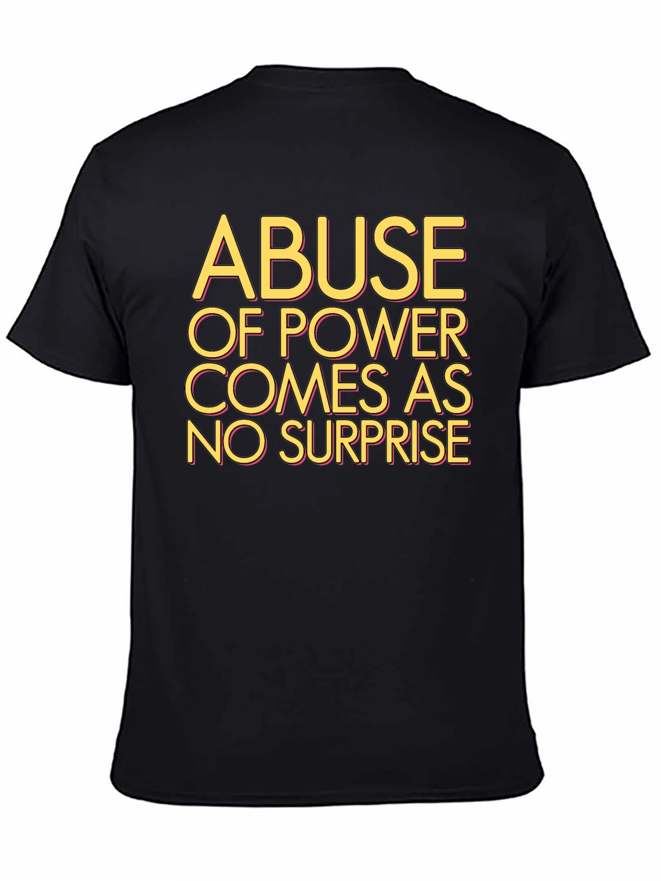 Abuse of Power T-Shirt - Bold Statement Tee