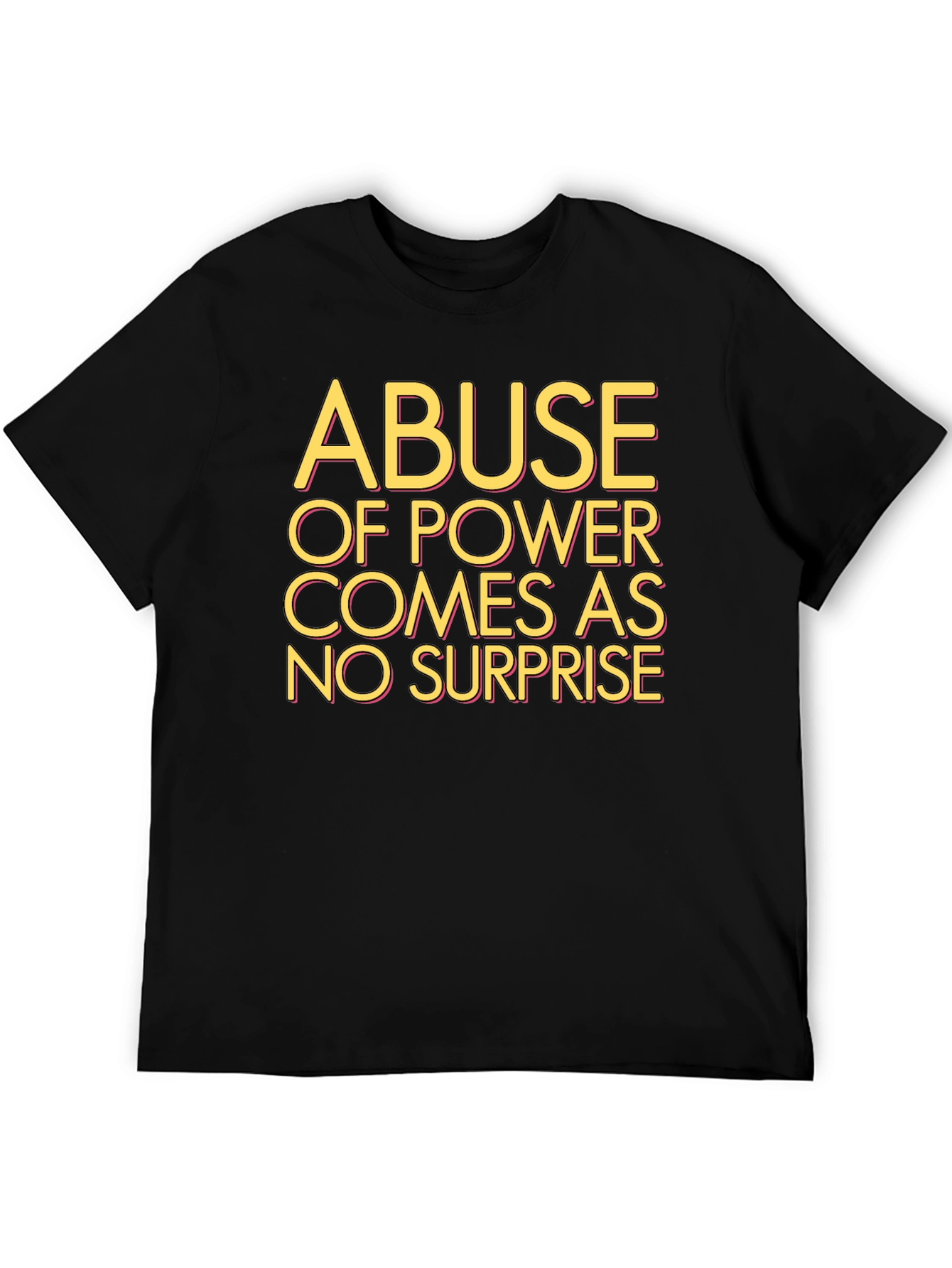 Abuse of Power T-Shirt - Bold Statement Tee