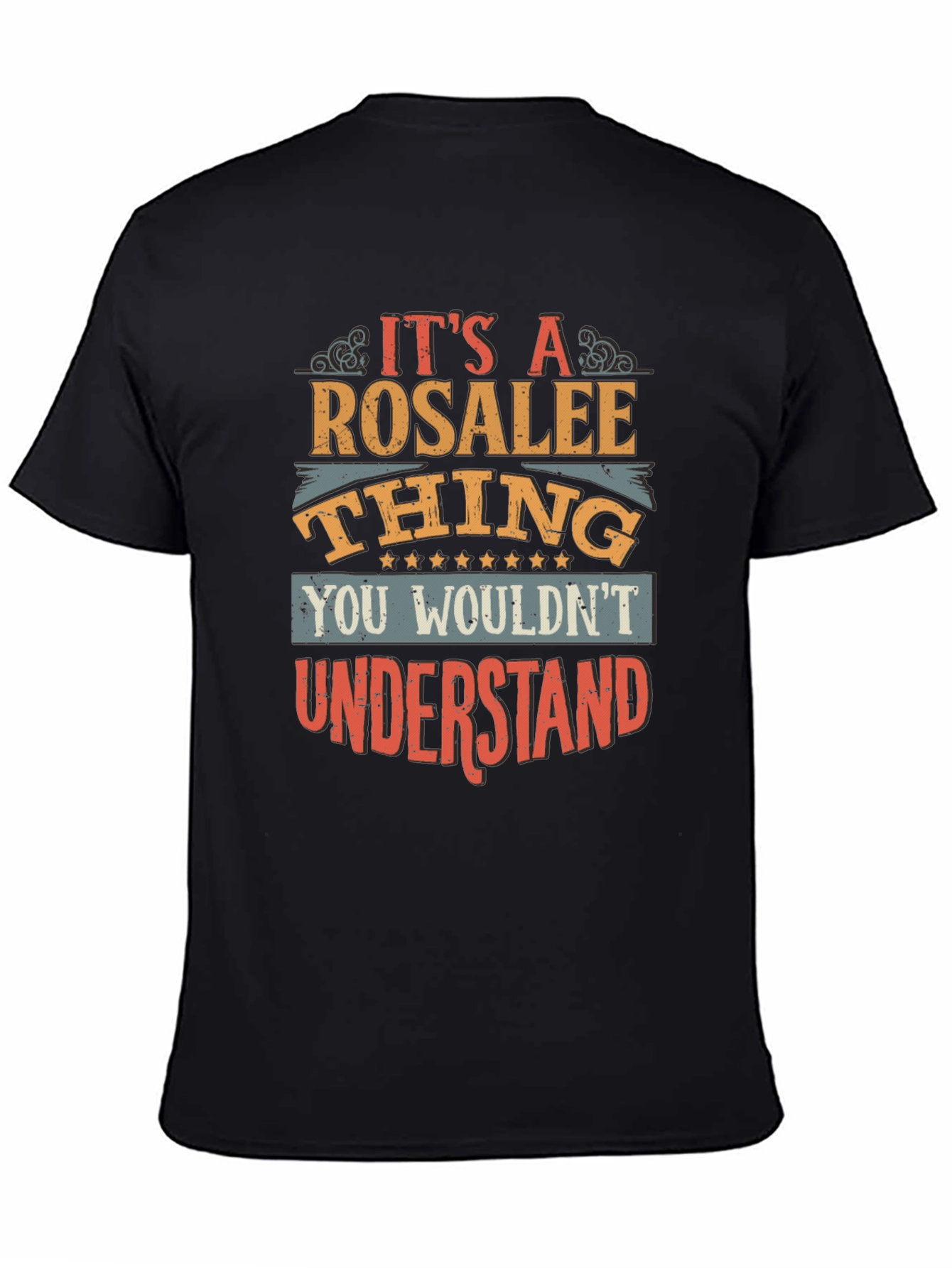 Rosalee Thing T-Shirt - You Wouldnt Understand