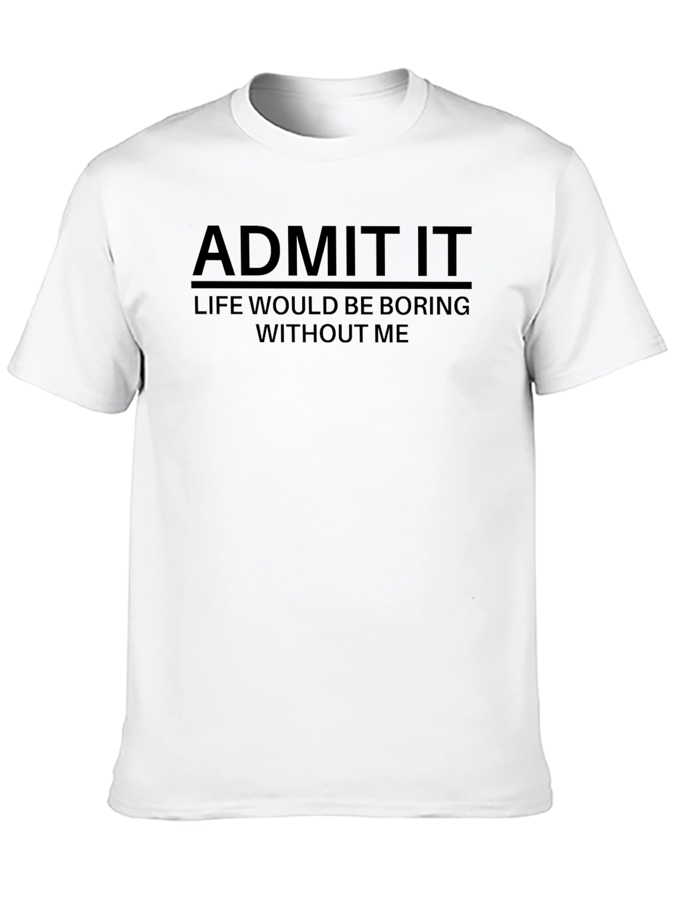 Admit It Funny Graphic Black T-Shirt