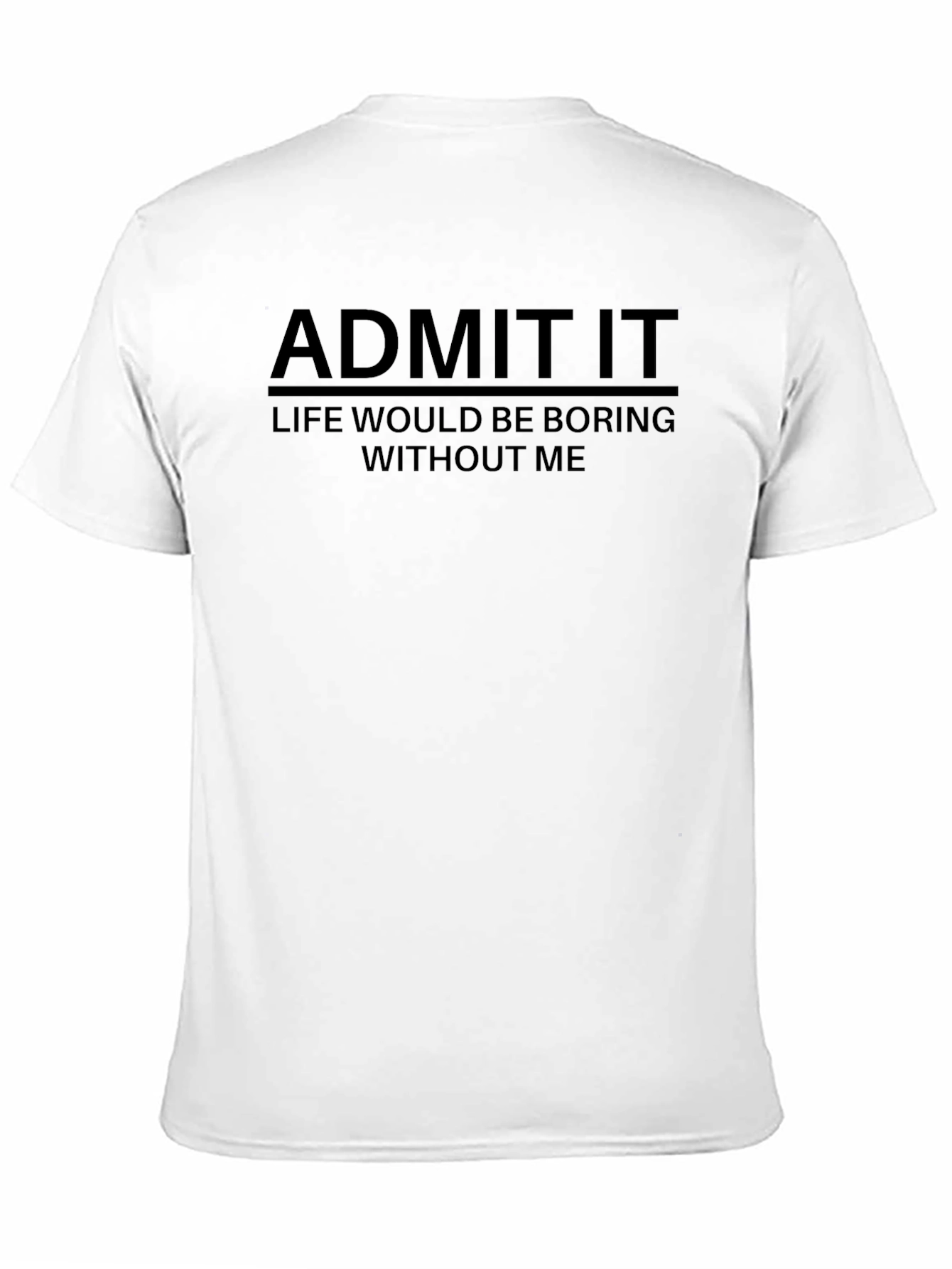 Admit It Funny Graphic Black T-Shirt